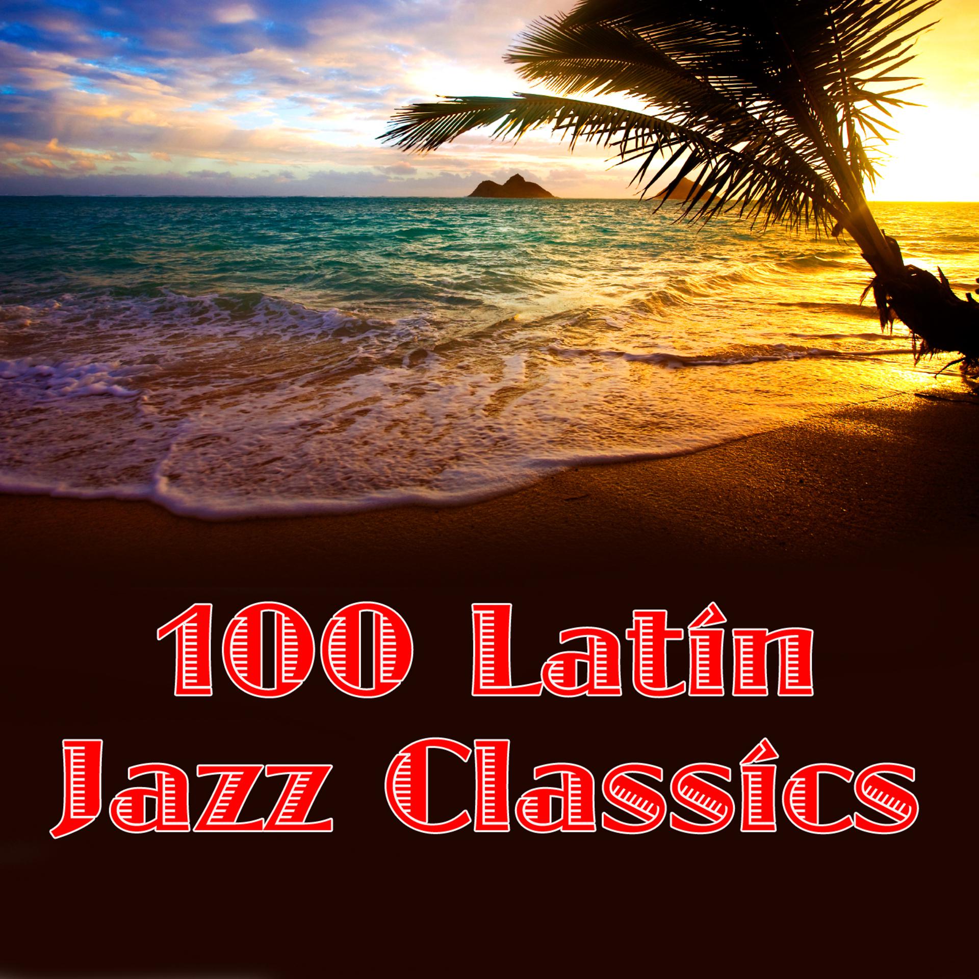 Постер альбома 100 Latin Jazz Classics