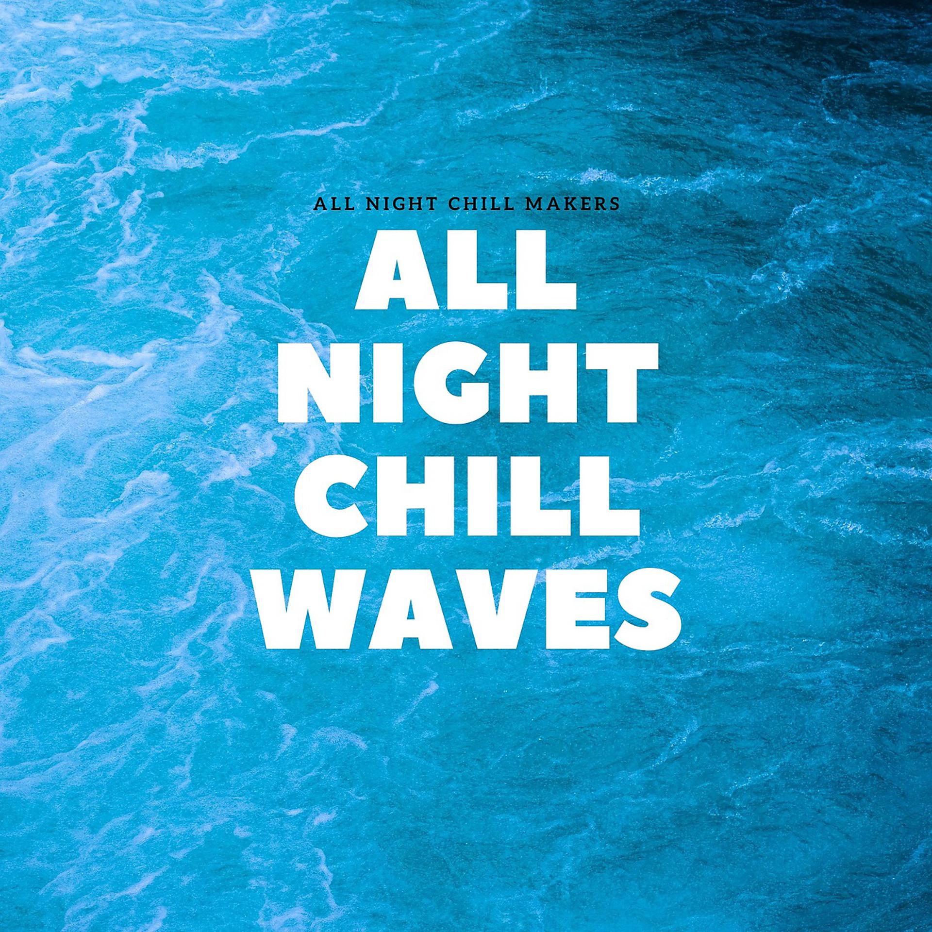 Постер альбома All Night Chill Waves