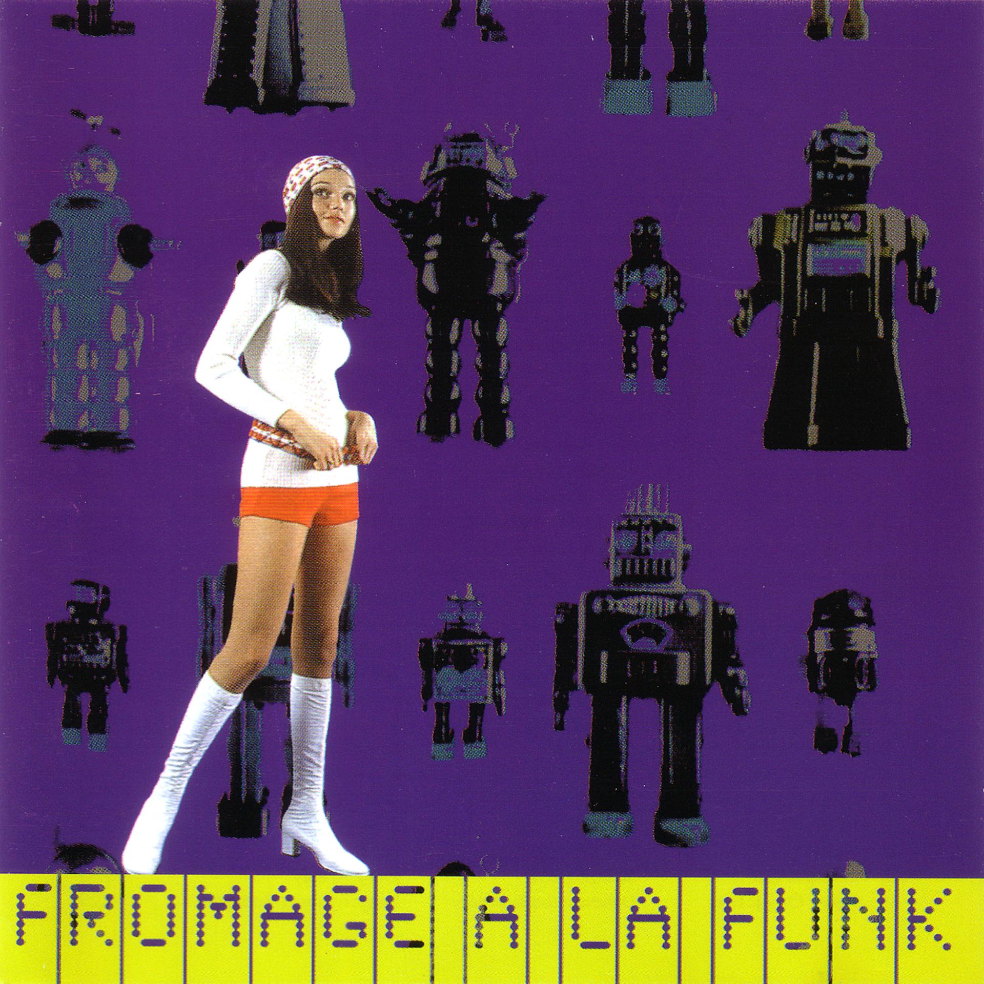 Постер альбома Fromage A La Funk - Fromage (Disk 1)