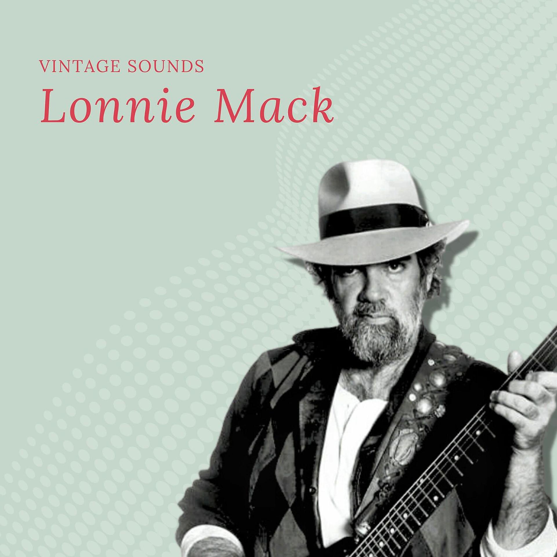 Постер альбома Lonnie Mack - Vintage Sounds