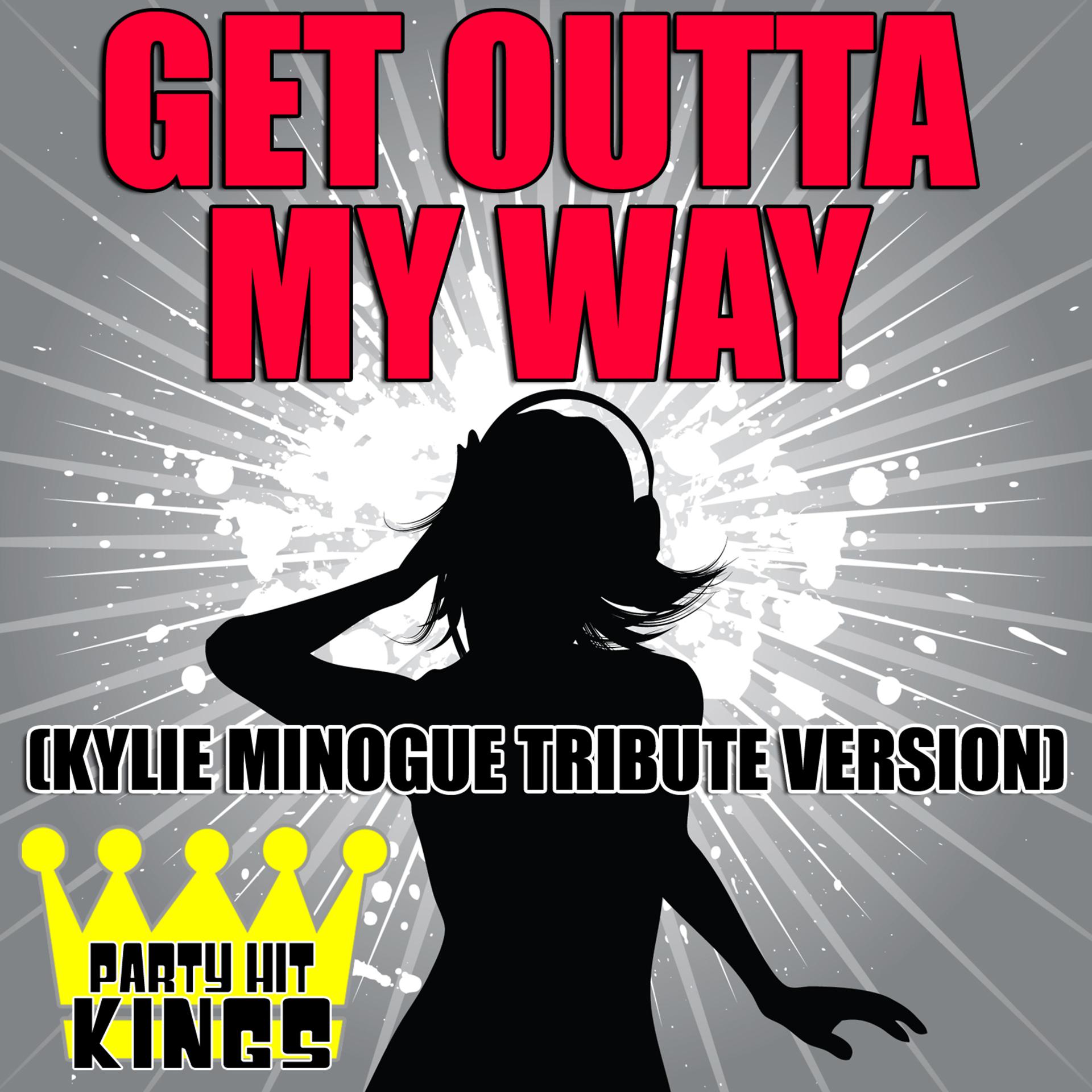 Постер альбома Get Outta My Way (Kylie Minogue Tribute Version)