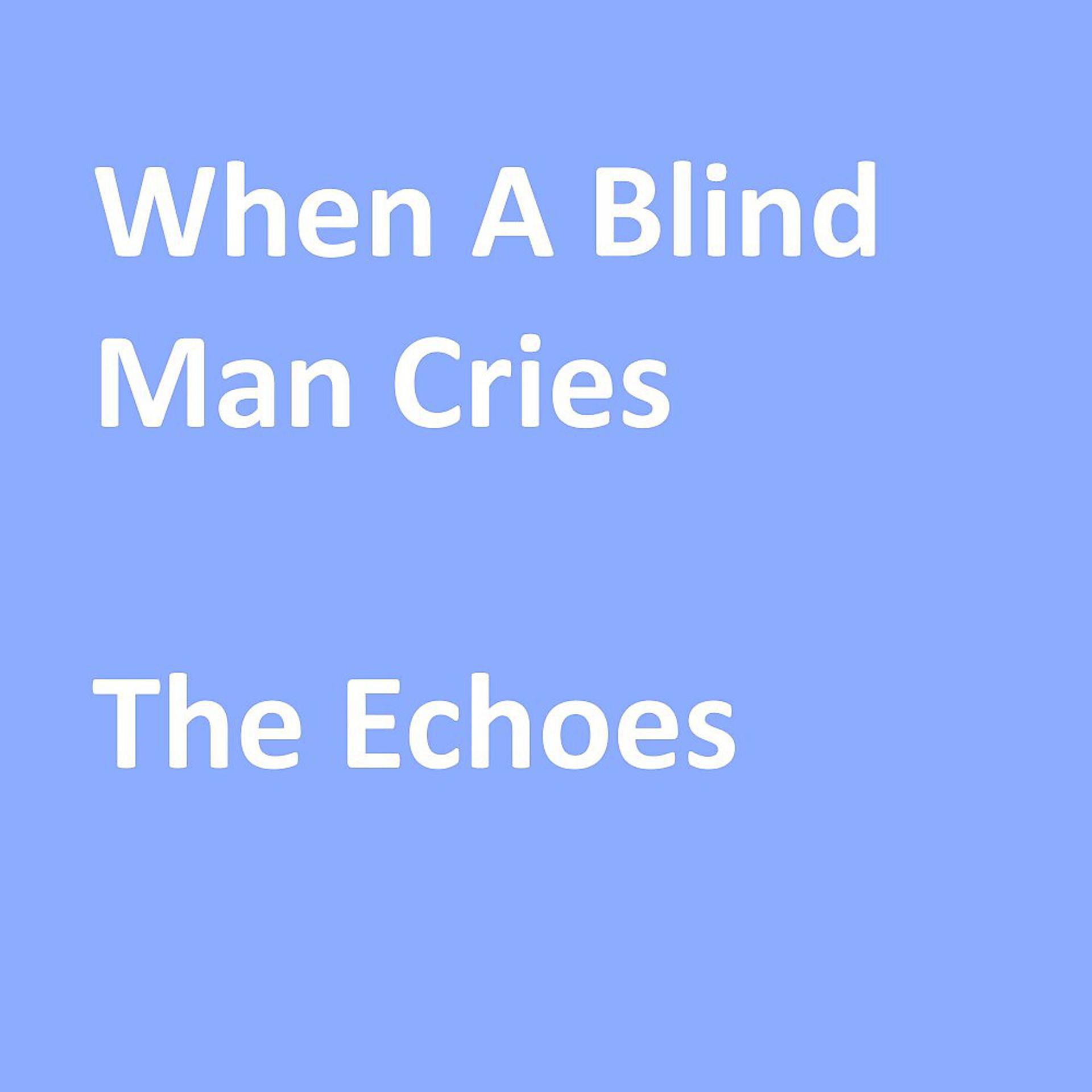 Постер альбома When a Blind Man Cries