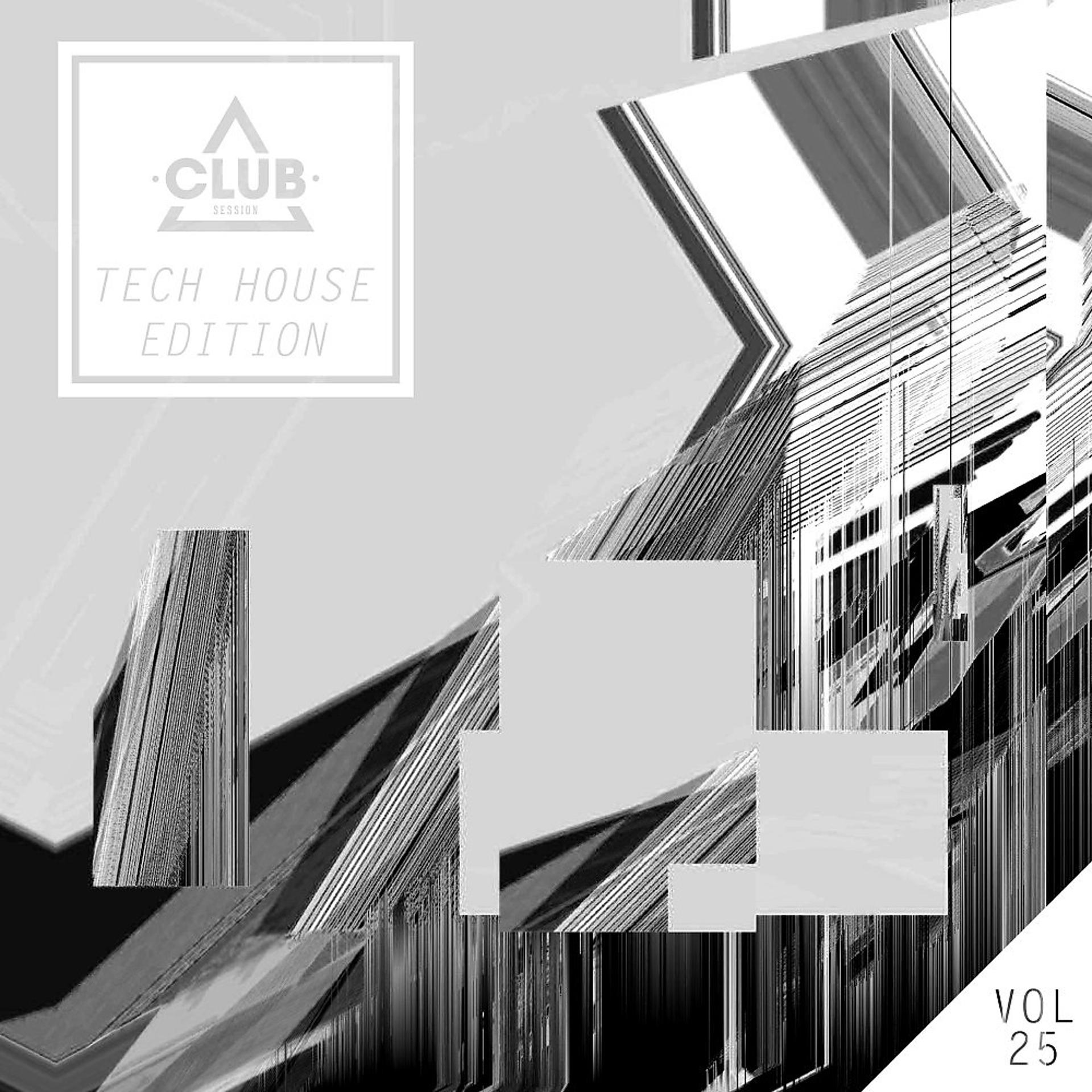 Постер альбома Club Session Tech House Edition, Vol. 25
