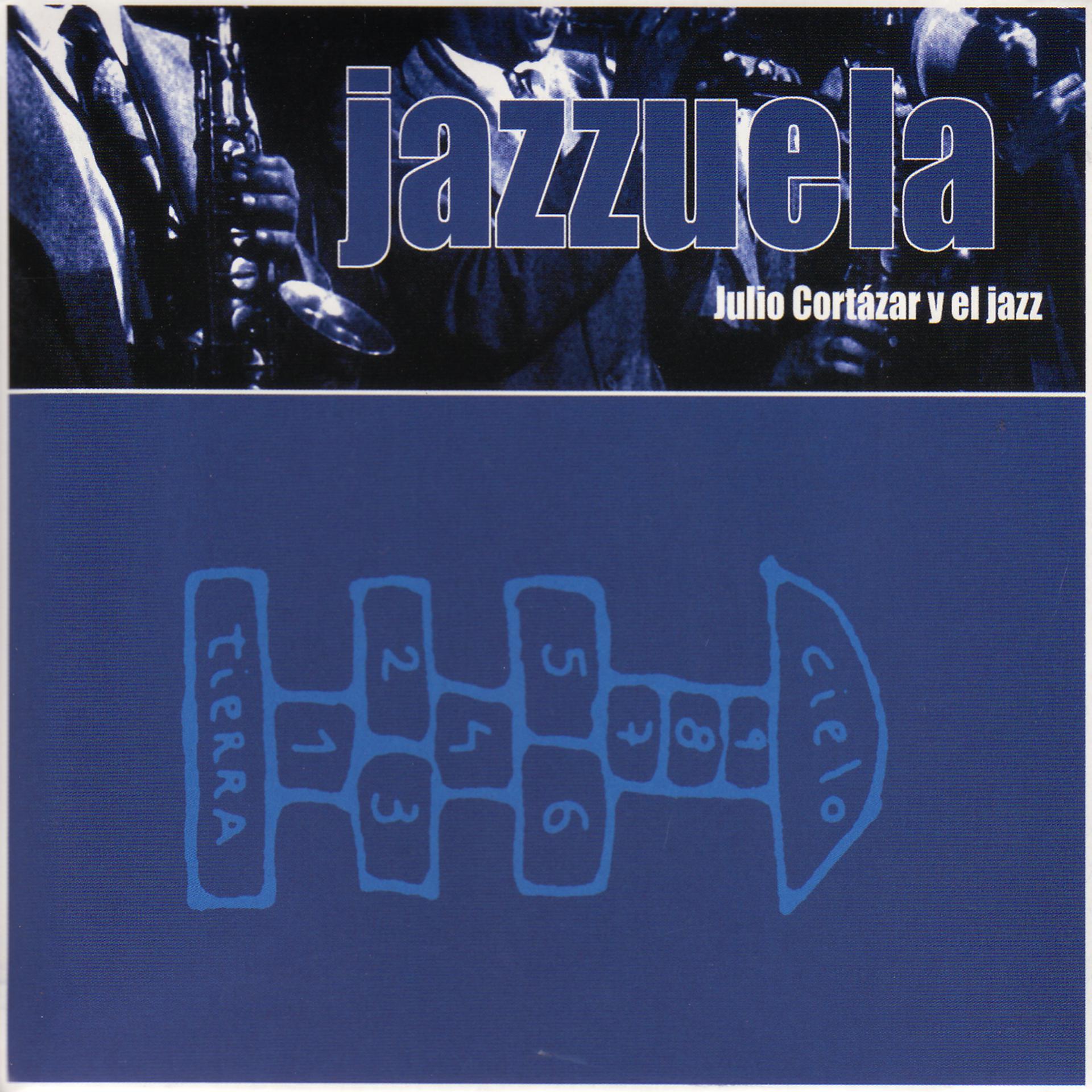 Постер альбома Jazzuela. Julio Cortázar y el Jazz