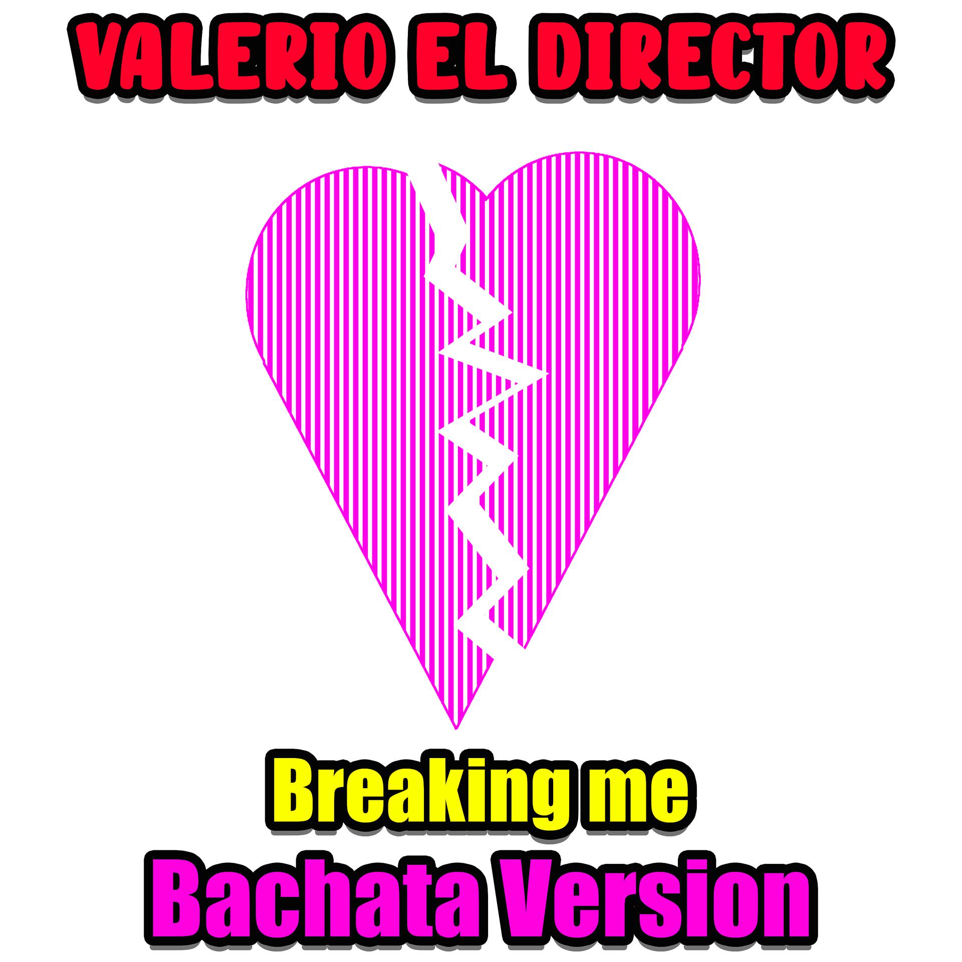 Постер альбома Breaking Me (Bachata Version)