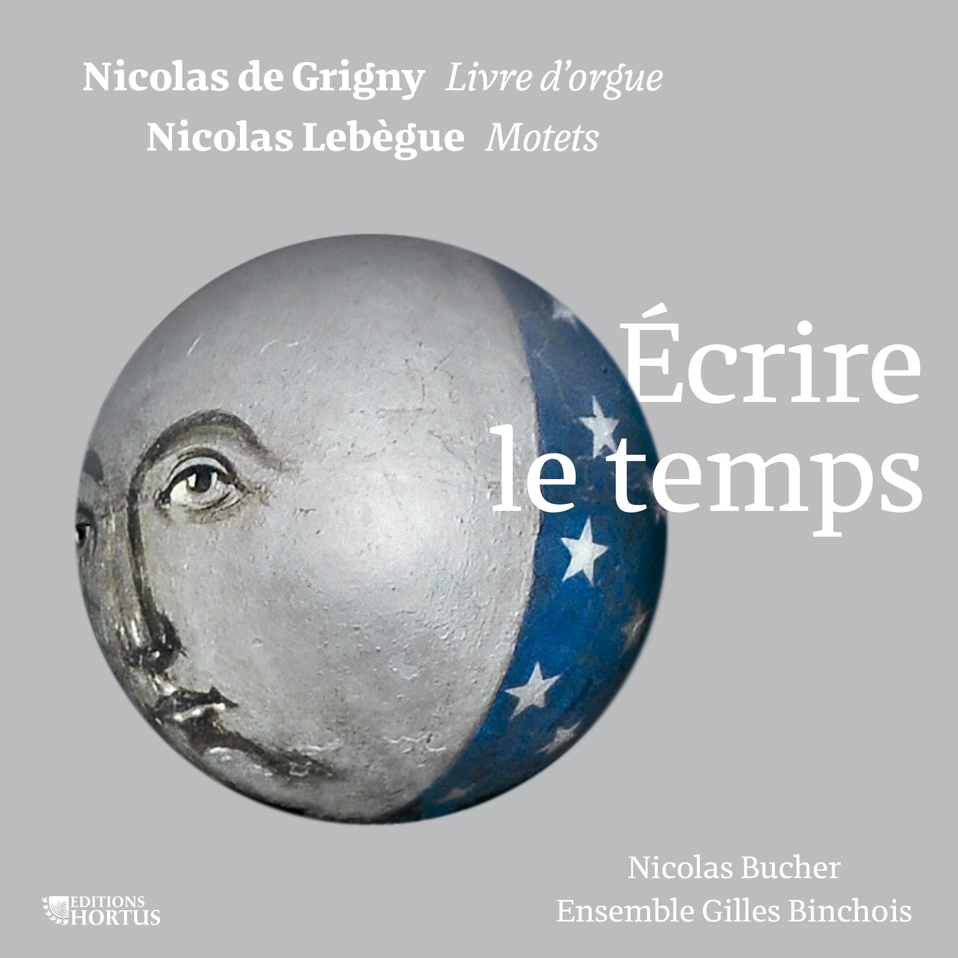 Постер альбома Nicolas de Grigny, Nicolas Lebègue: Écrire le temps