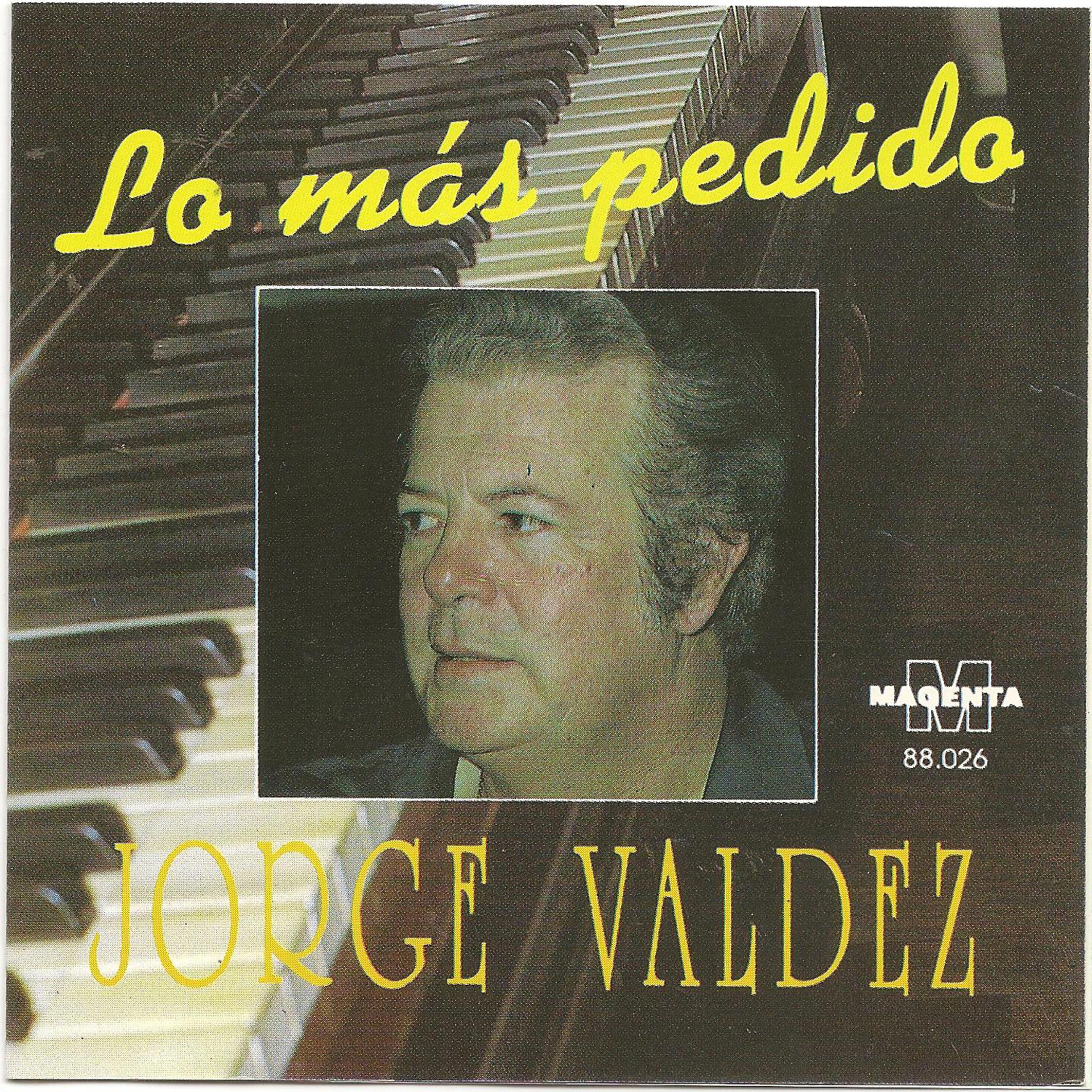 Постер альбома Jorge Valdez - Lo mas pedido