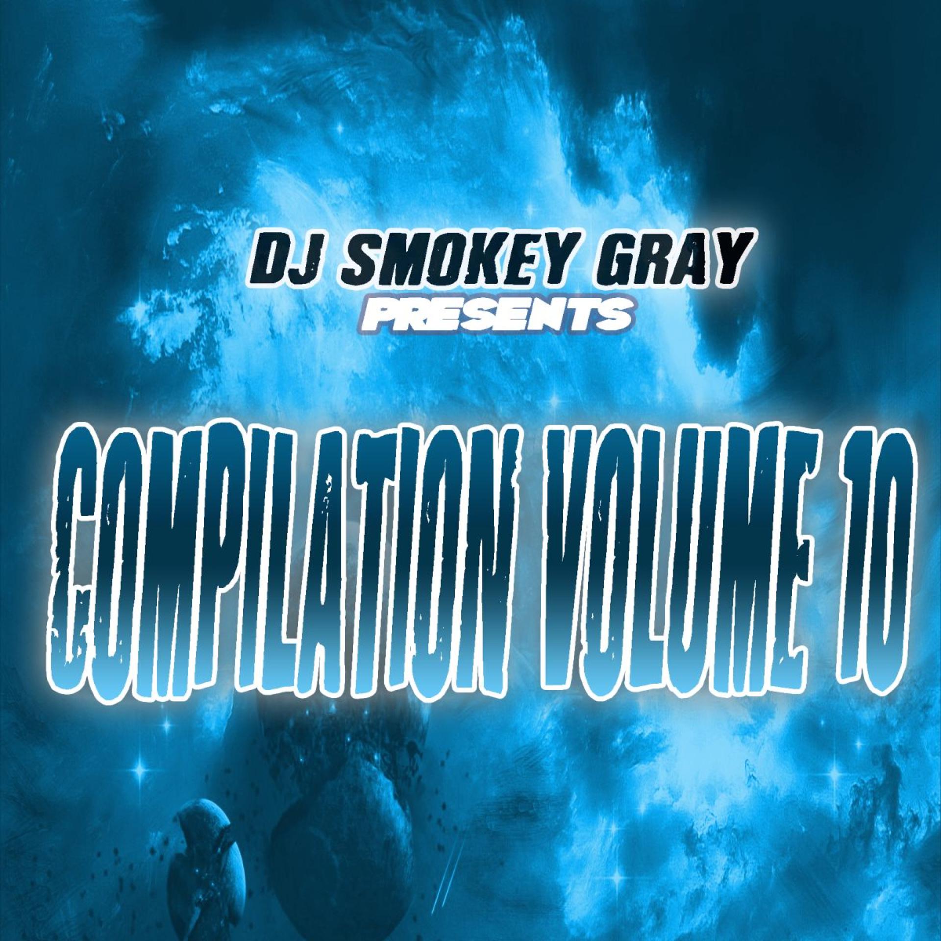 Постер альбома DJ Smokey Gray Presents Compilation Album Volume 10