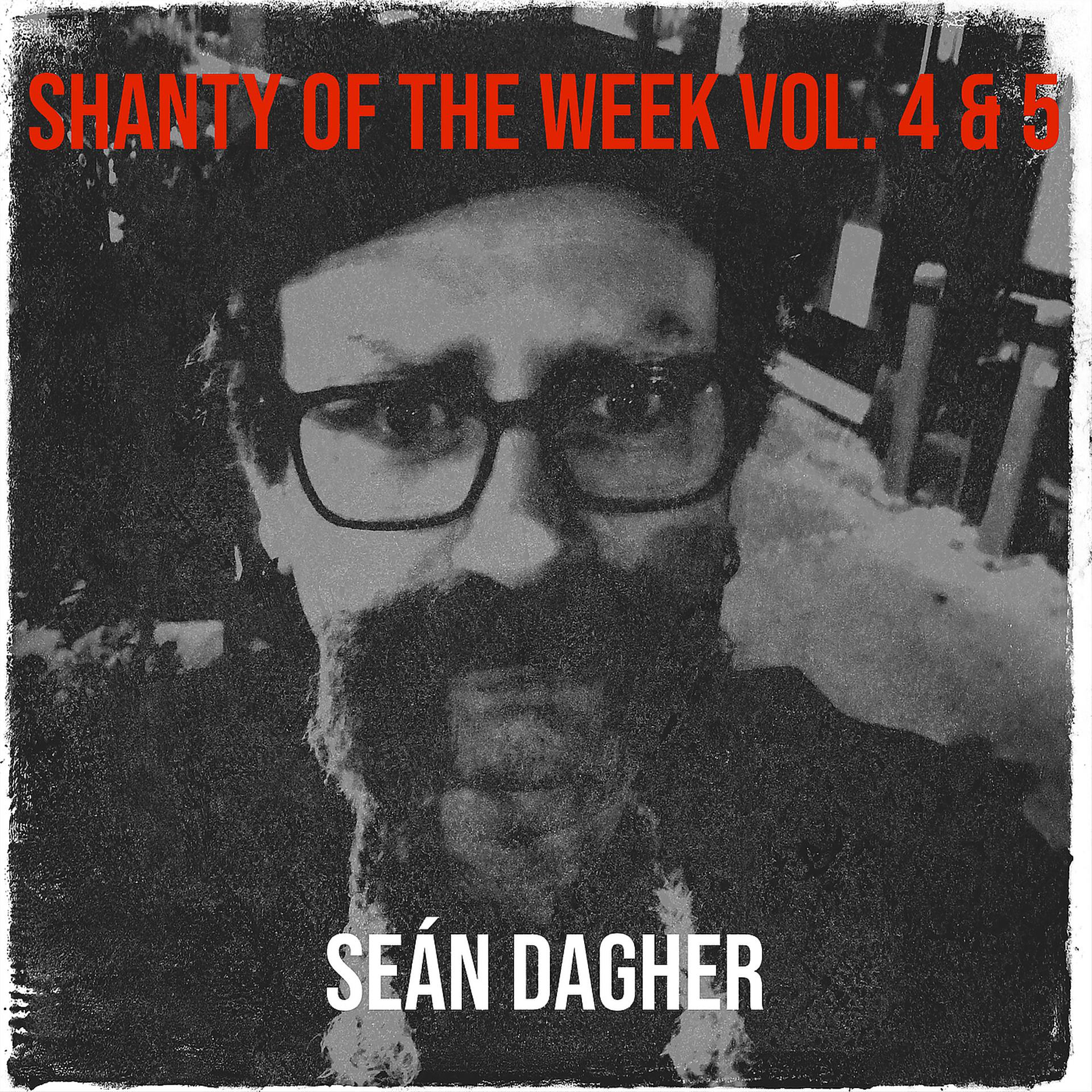 Постер альбома Shanty of the Week Vol. 4 & 5