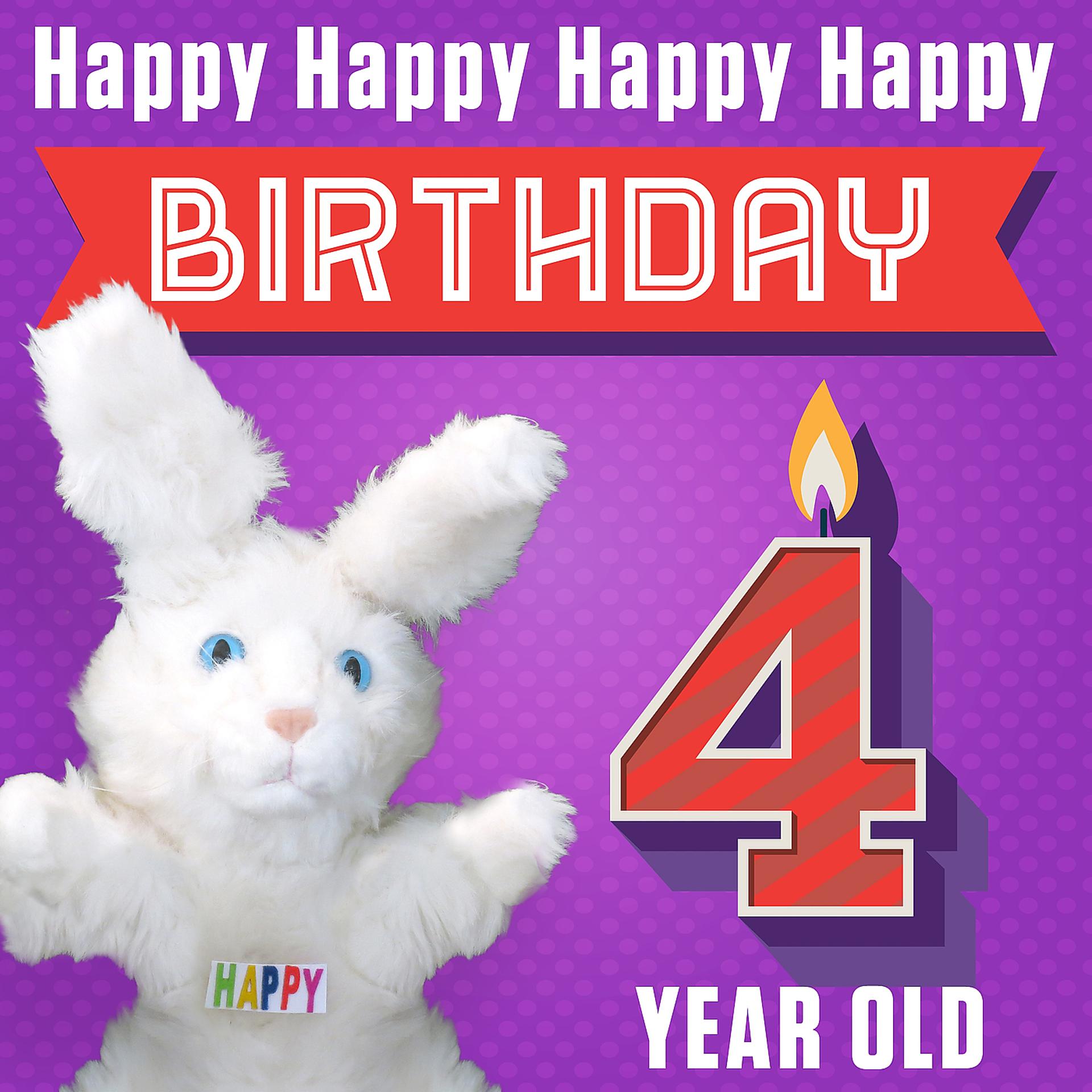 Постер альбома Happy Happy Happy Happy Birthday (Four Year Old)