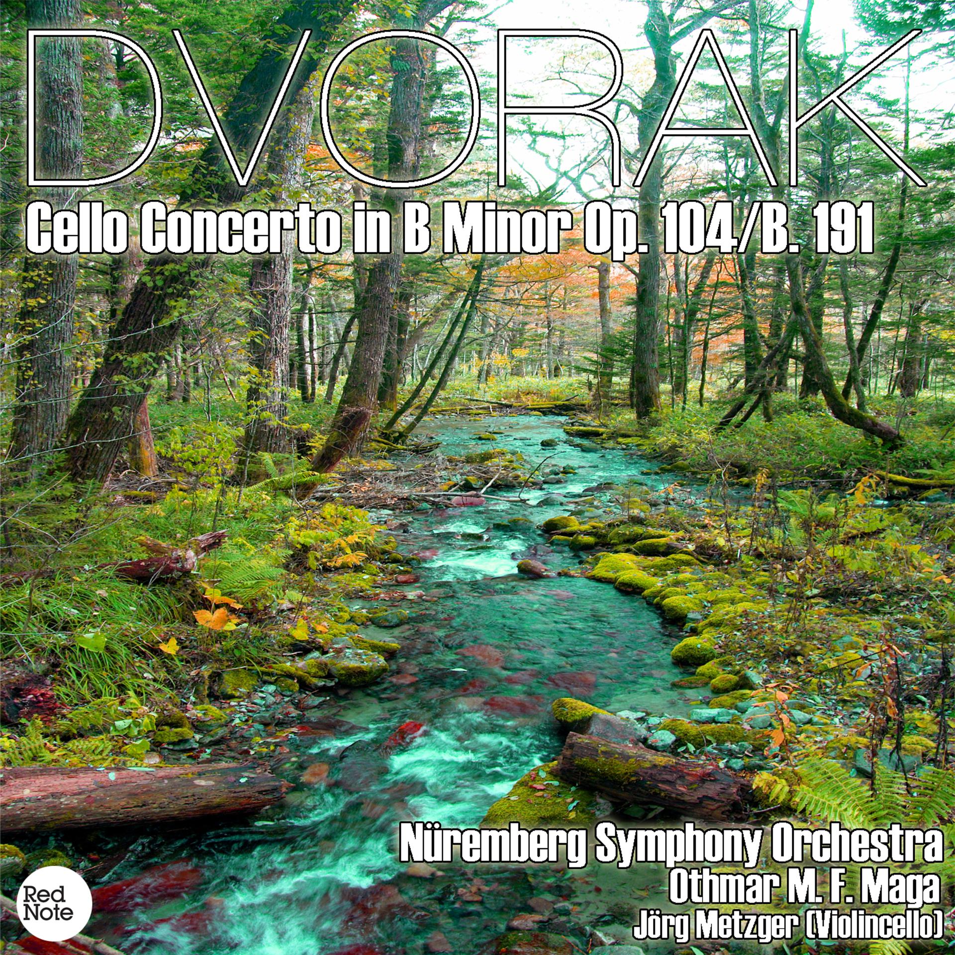 Постер альбома Dvorak: Cello Concerto in B Minor Op. 104/B. 191