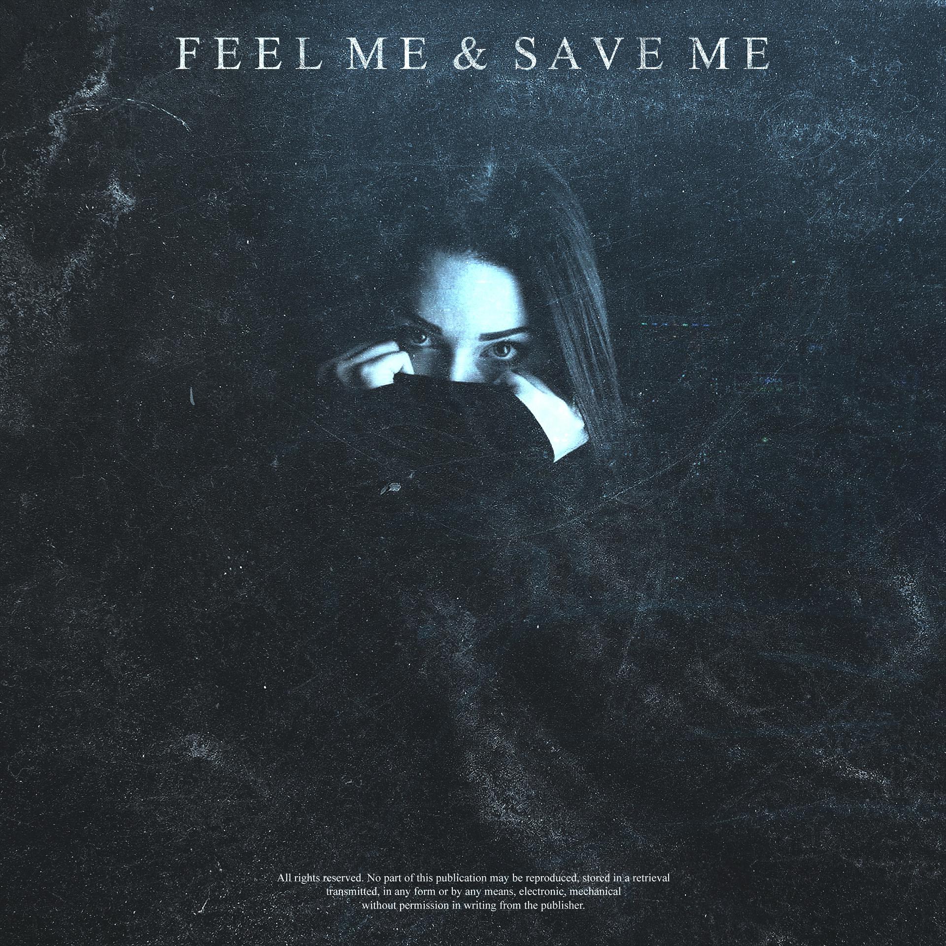 Постер альбома Feel Me & Save Me