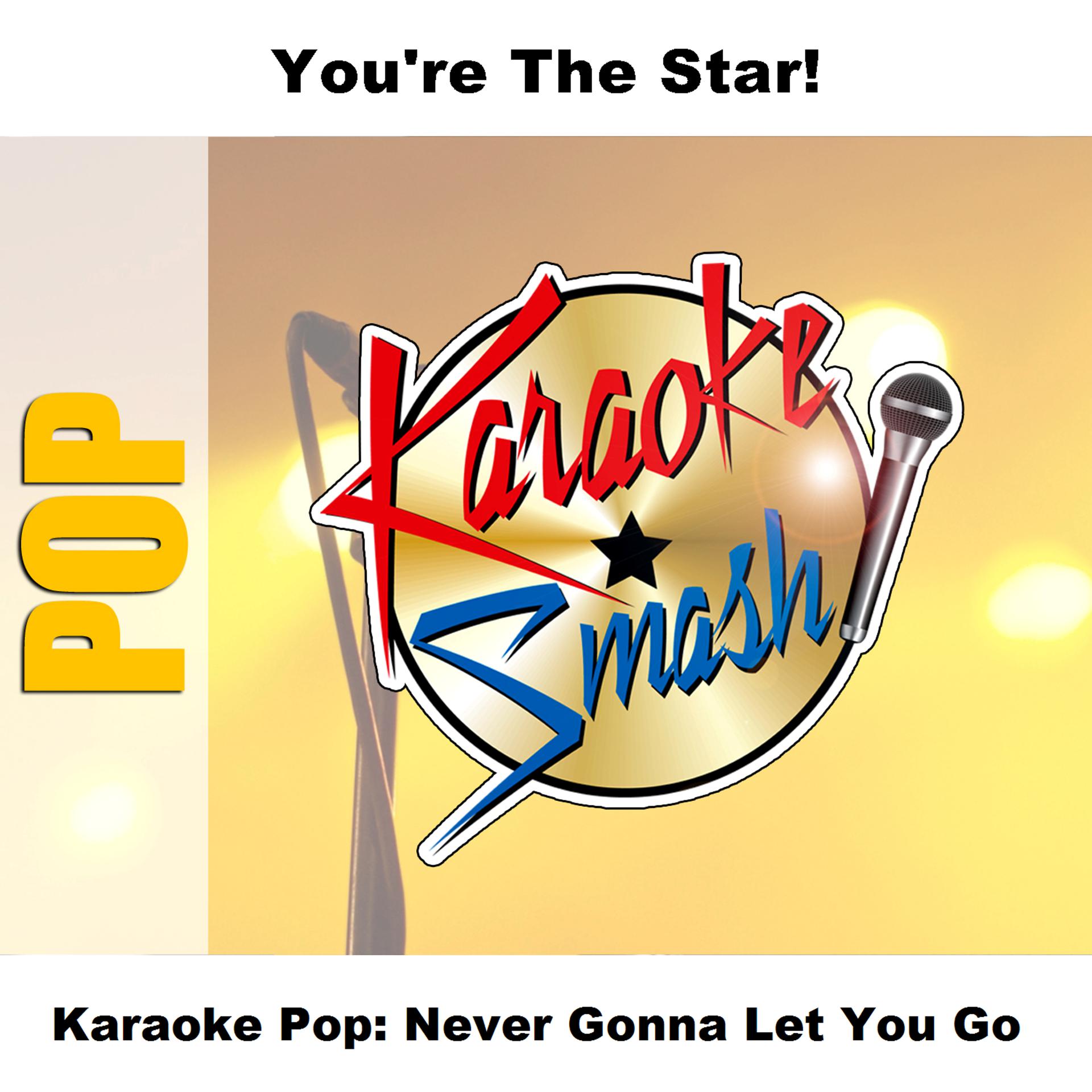 Постер альбома Karaoke Pop: Never Gonna Let You Go