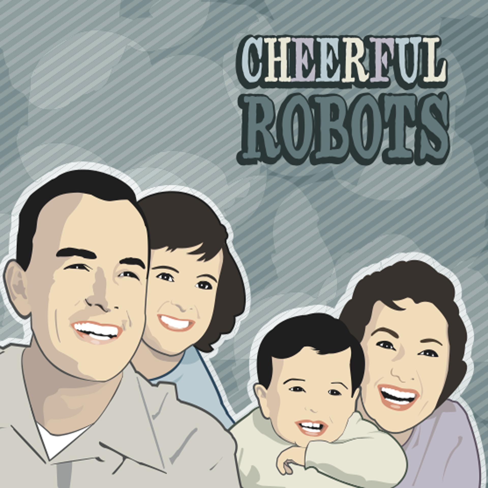 Постер альбома Cheerful Robots