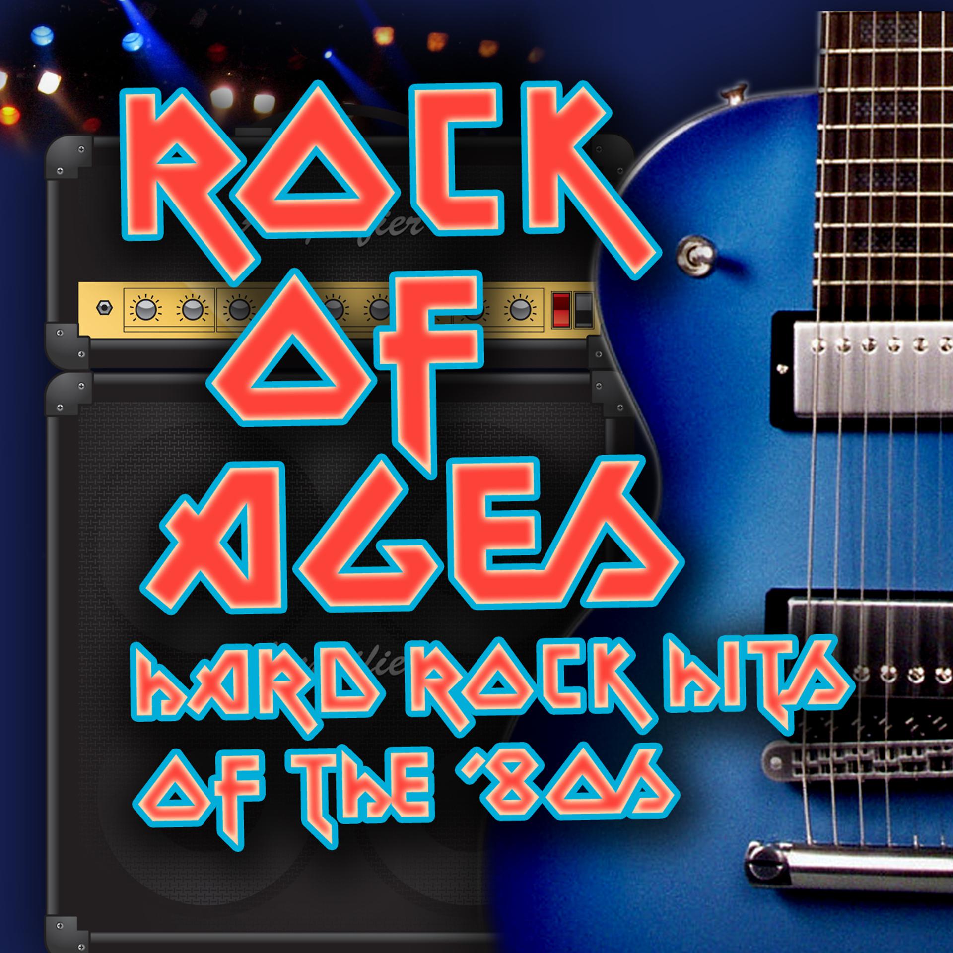 Постер альбома Rock Of Ages - Hard Rock Hits Of The '80s
