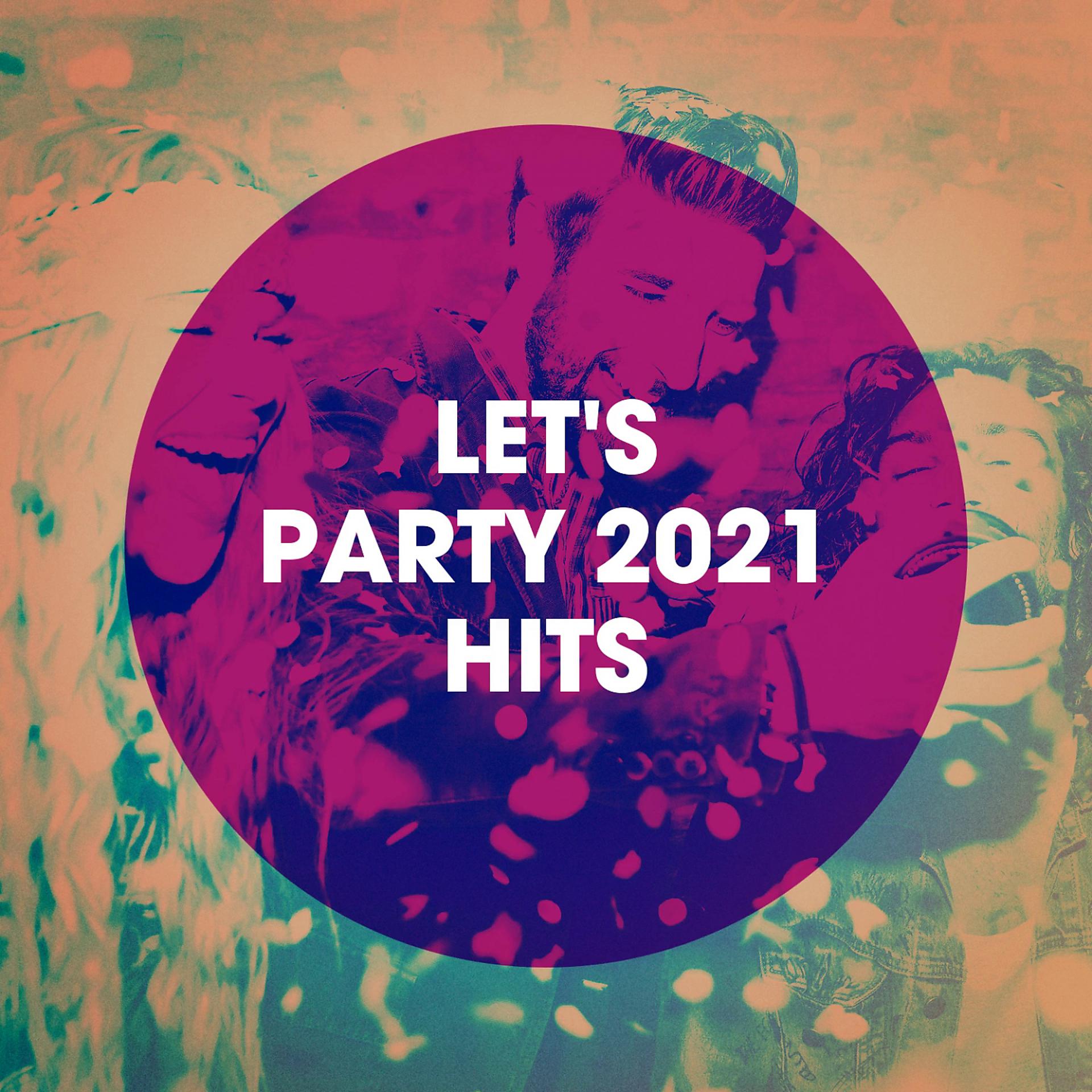 Постер альбома Let's Party 2021 Hits