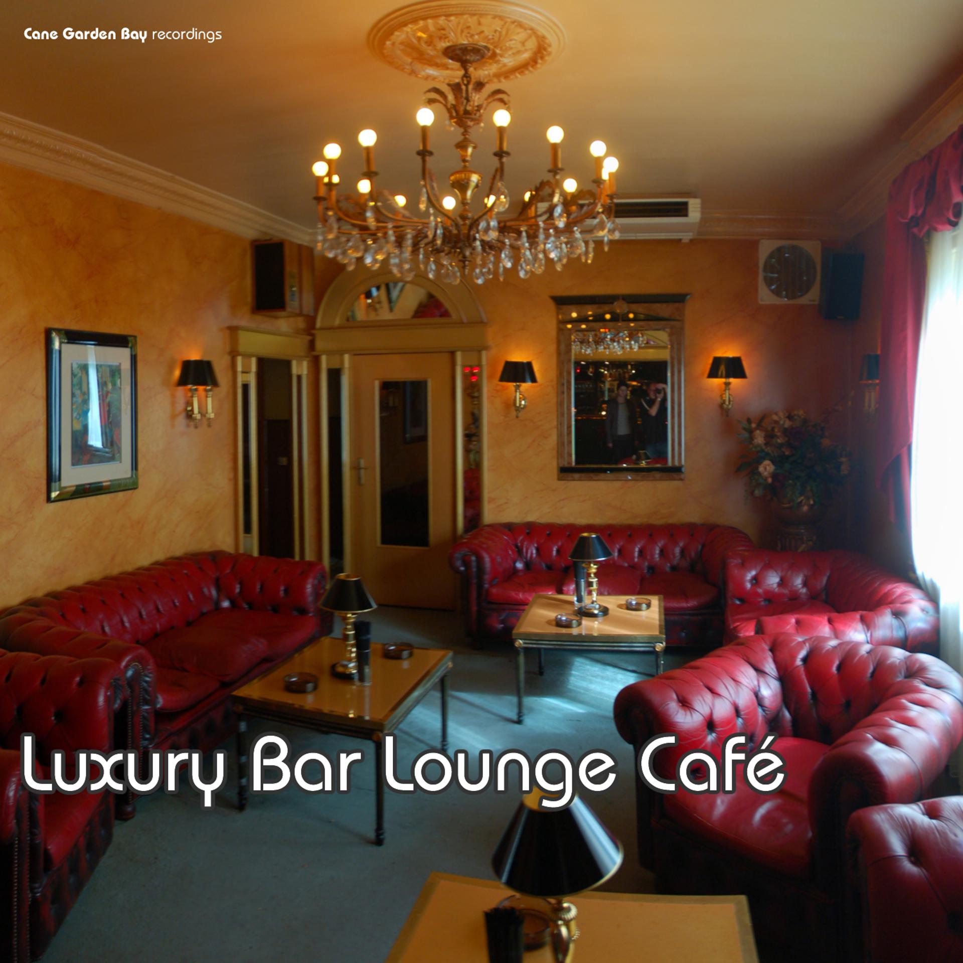 Постер альбома Luxury Bar Lounge Café