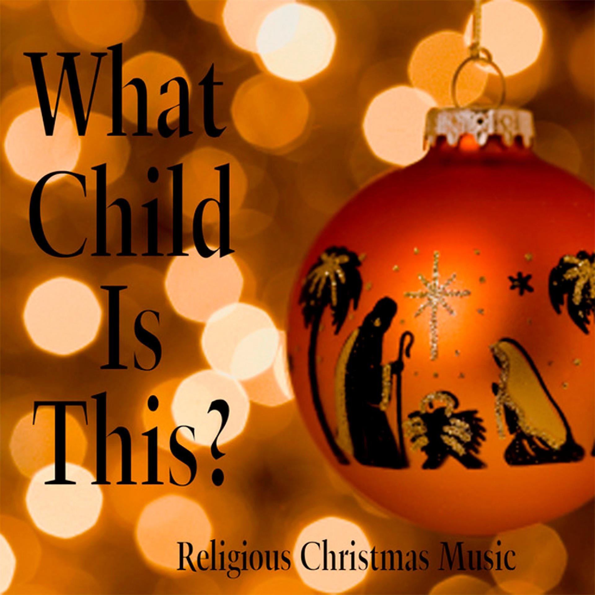Постер альбома What Child Is This? - Religious Christmas Music