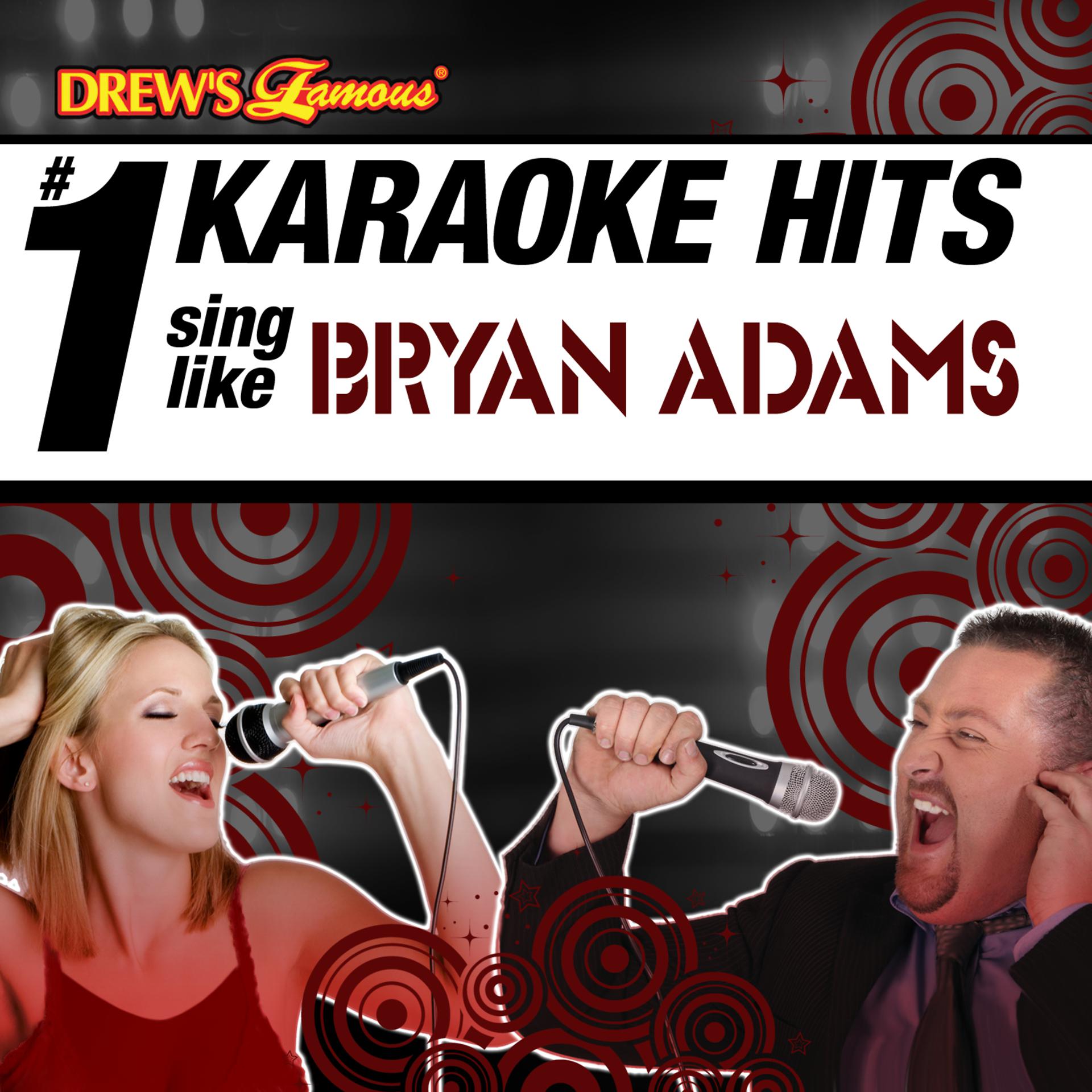 Постер альбома Drew's Famous # 1 Karaoke Hits: Sing Like Bryan Adams