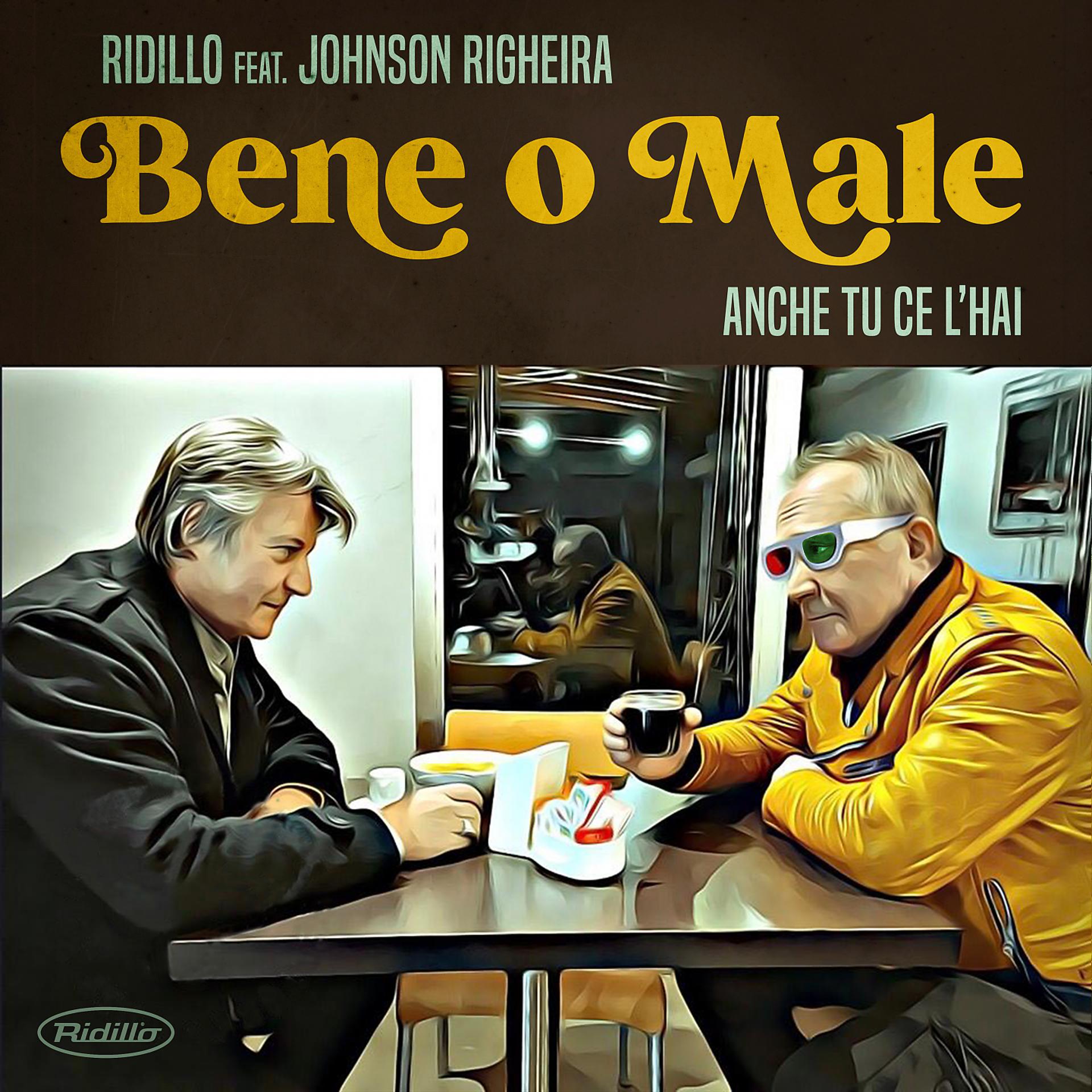 Постер альбома Bene o Male (Anche tu ce l'hai)