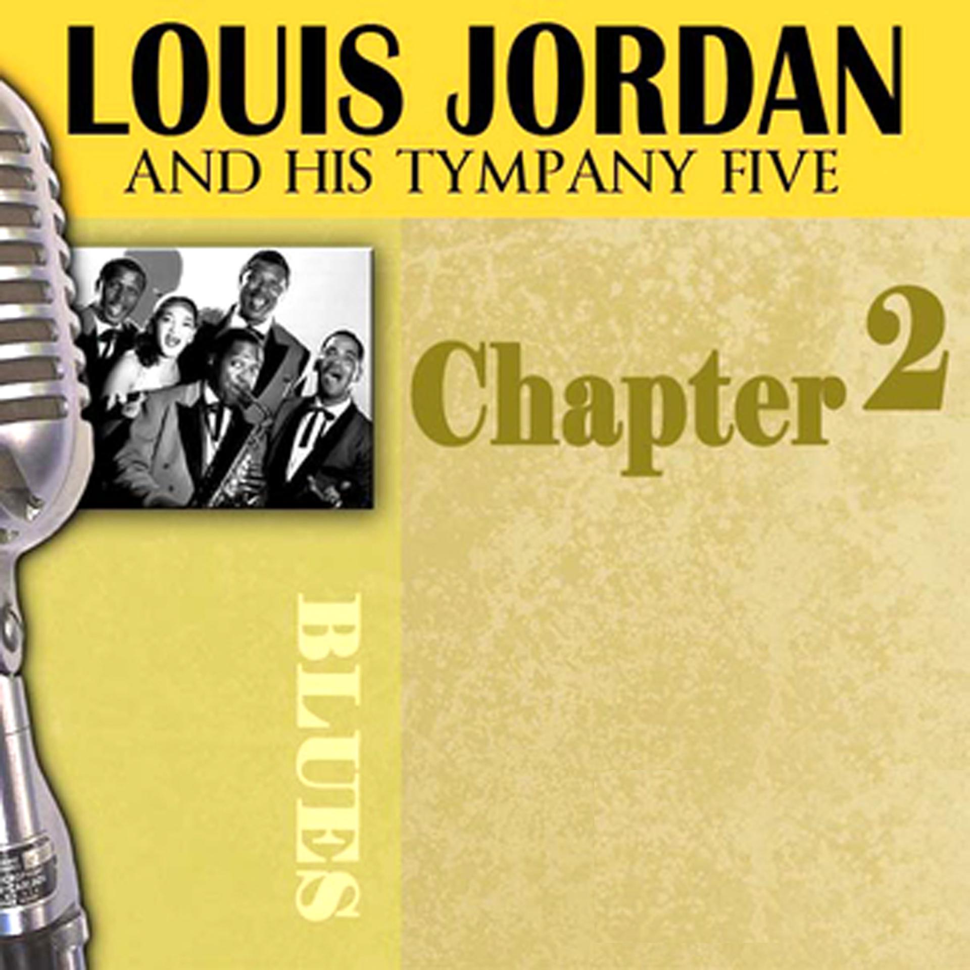 Постер альбома Louis Jordan & His Tympany Five - Chapter 2