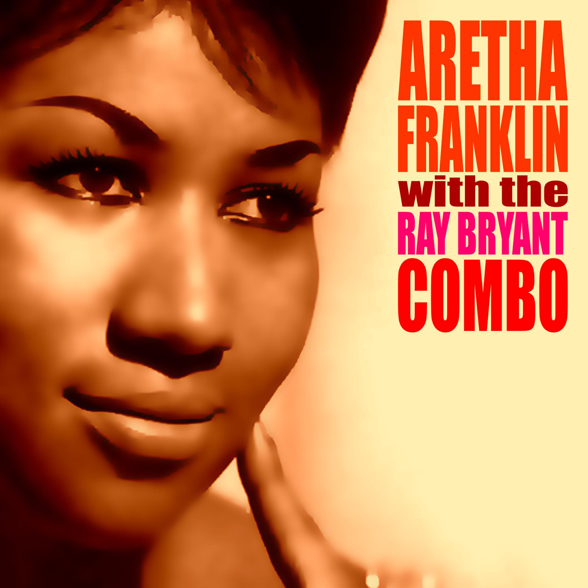 Постер альбома Aretha: With the Ray Byrant Combo