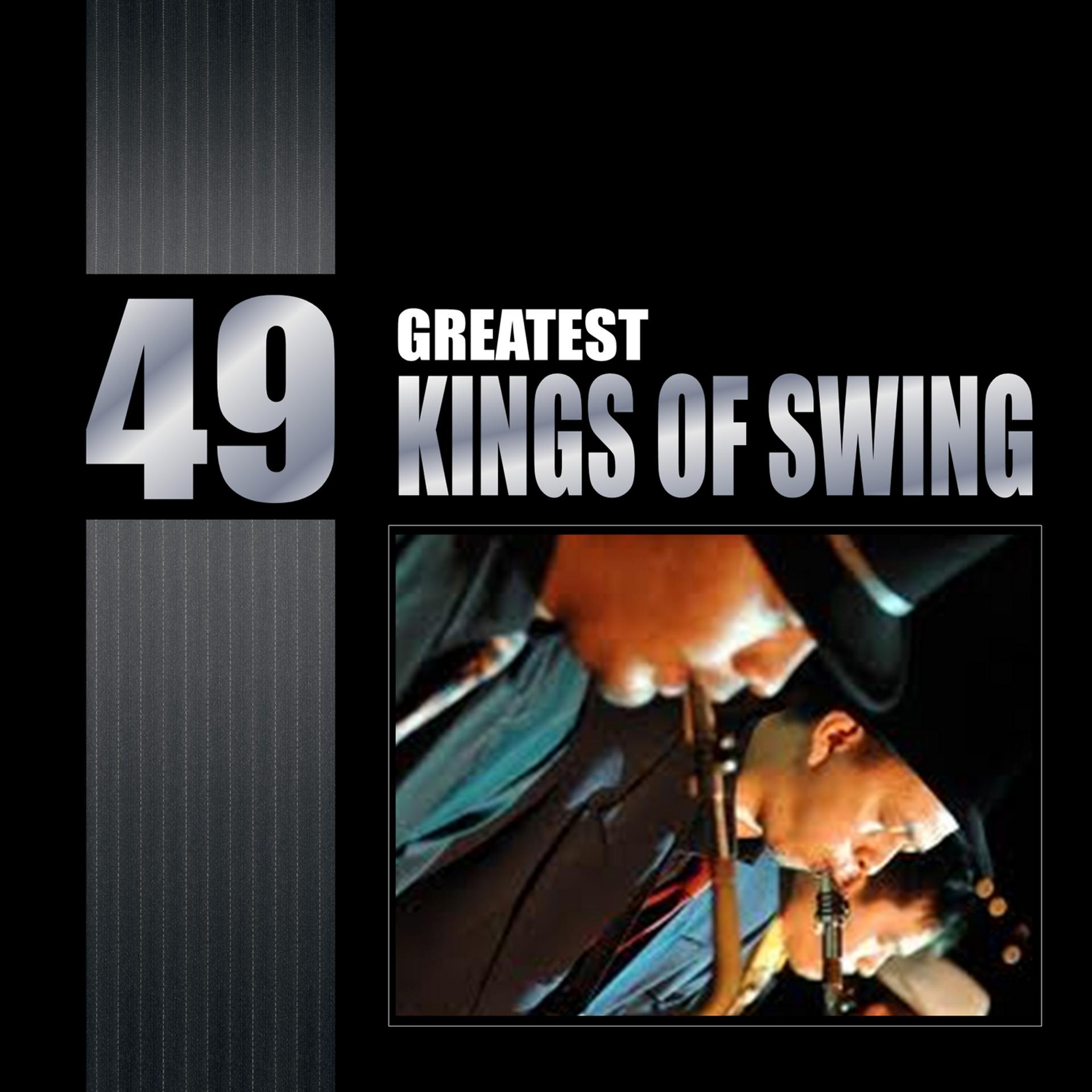 Постер альбома 49 Greatest Kings Of Swing