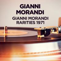 Постер альбома Gianni Morandi - Rarities 1971