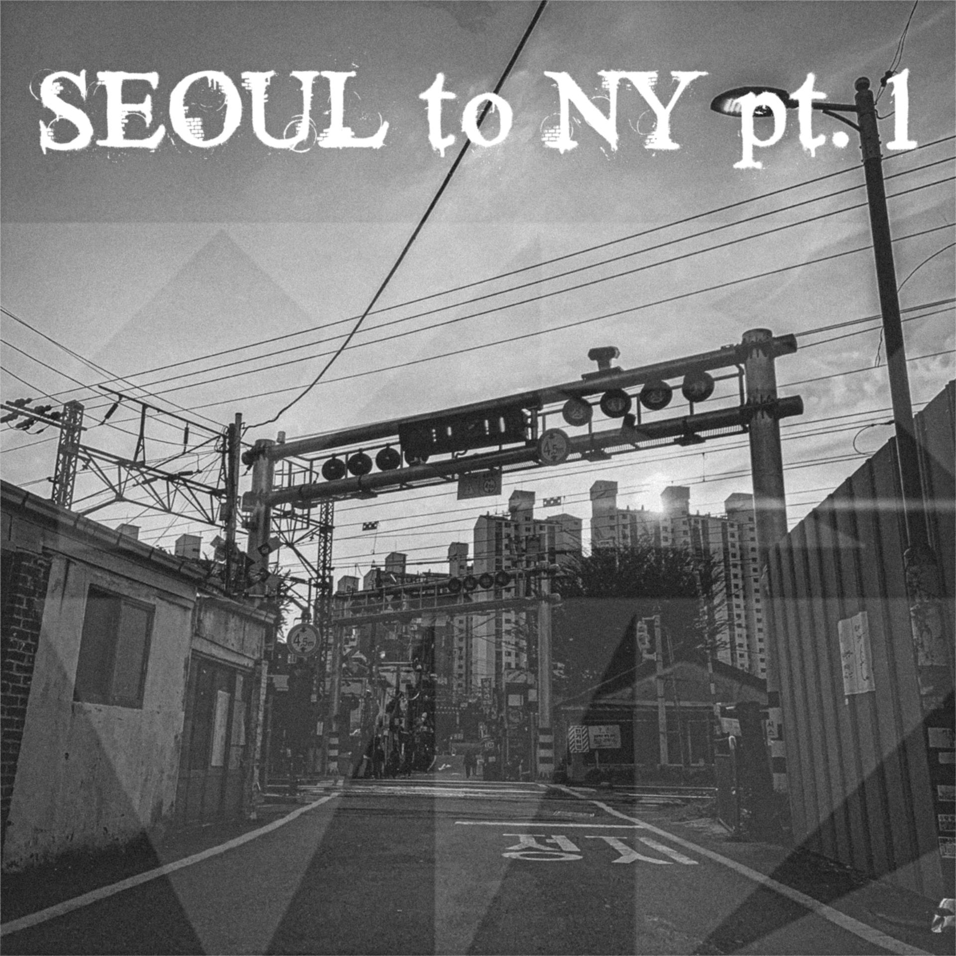 Постер альбома Seoul to NY, Pt. 1