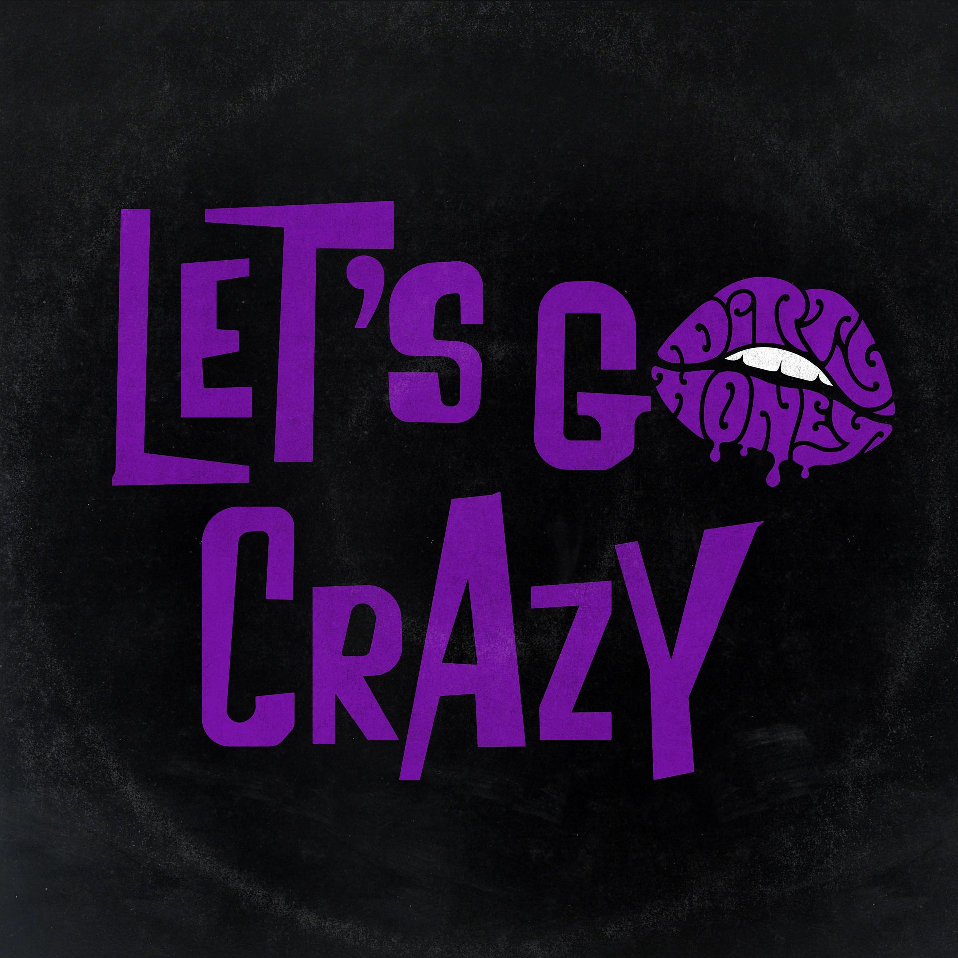 Постер альбома Let's Go Crazy