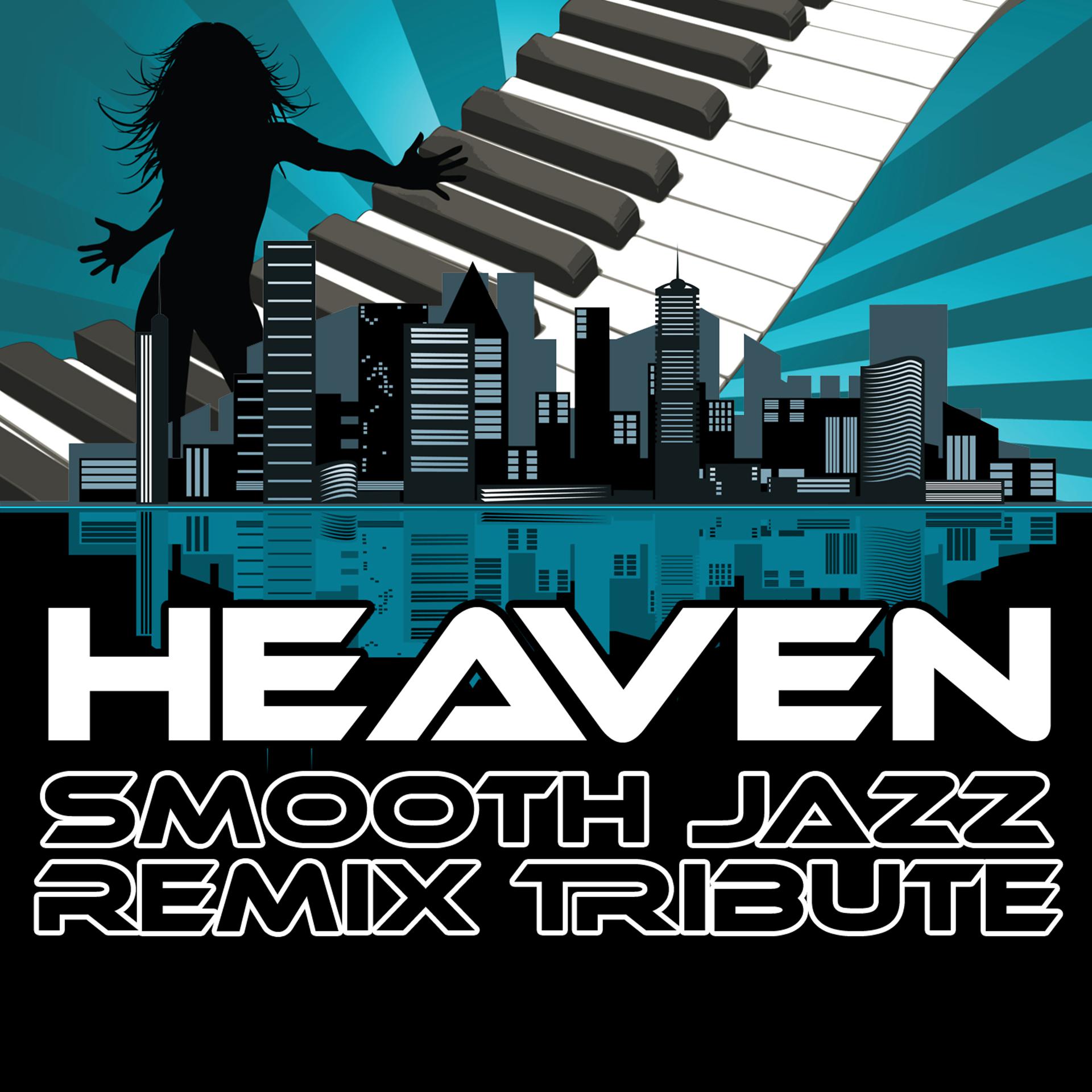 Постер альбома Heaven (Smooth Jazz Re-Mix Tribute to Emeli Sande)