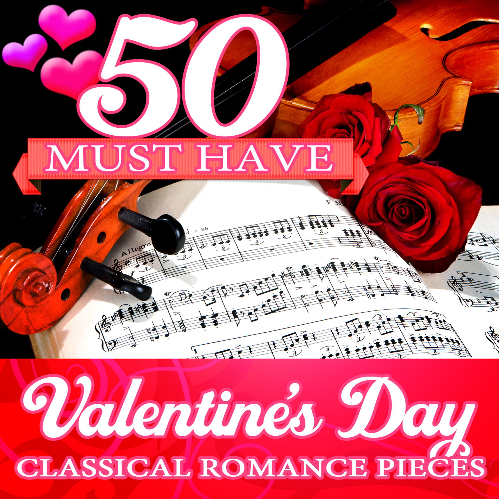 Постер альбома 50 Must Have Valentine's Day Classical Romance Pieces