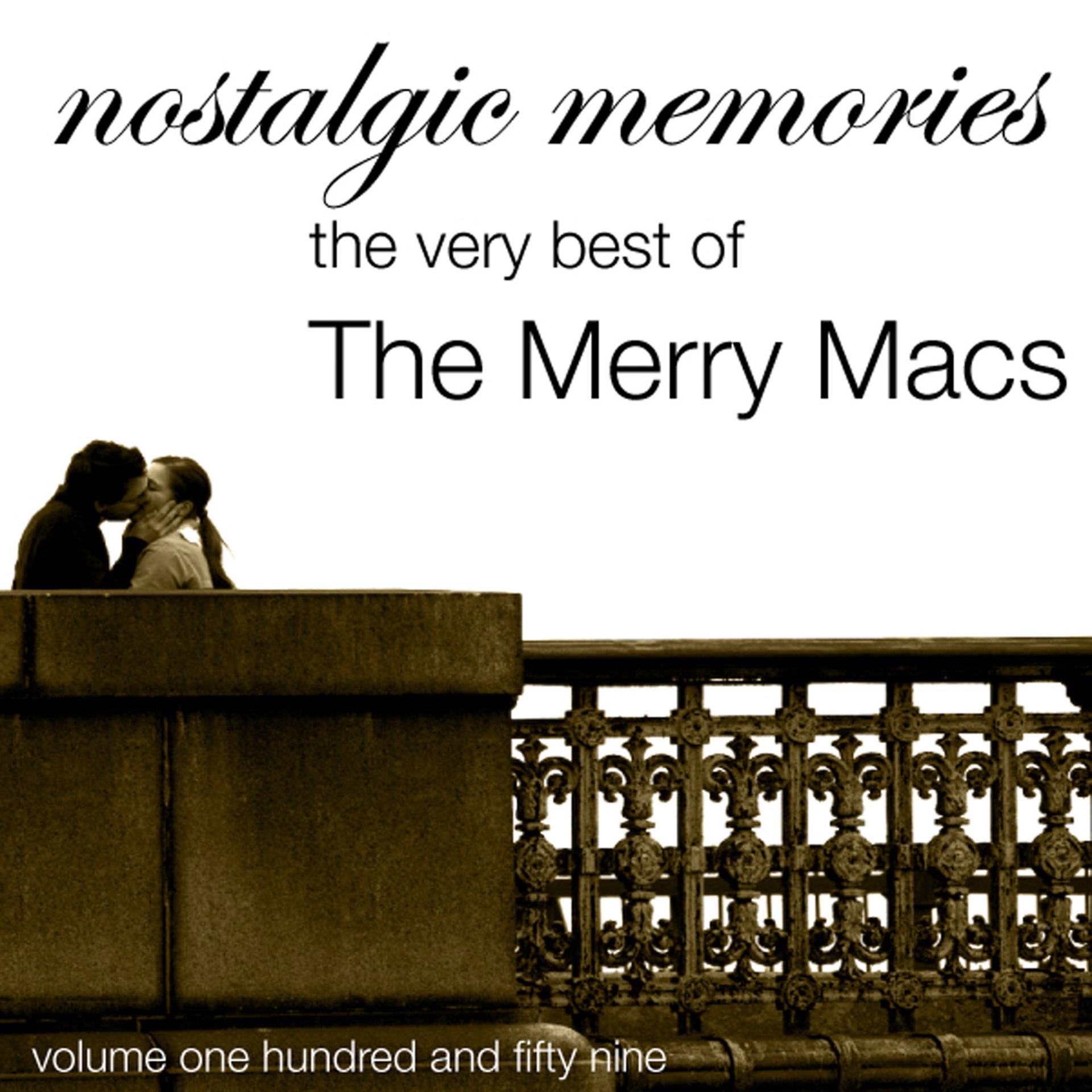 Постер альбома Nostalgic Memories-The Very Best Of The Merry Macs-Vol. 159