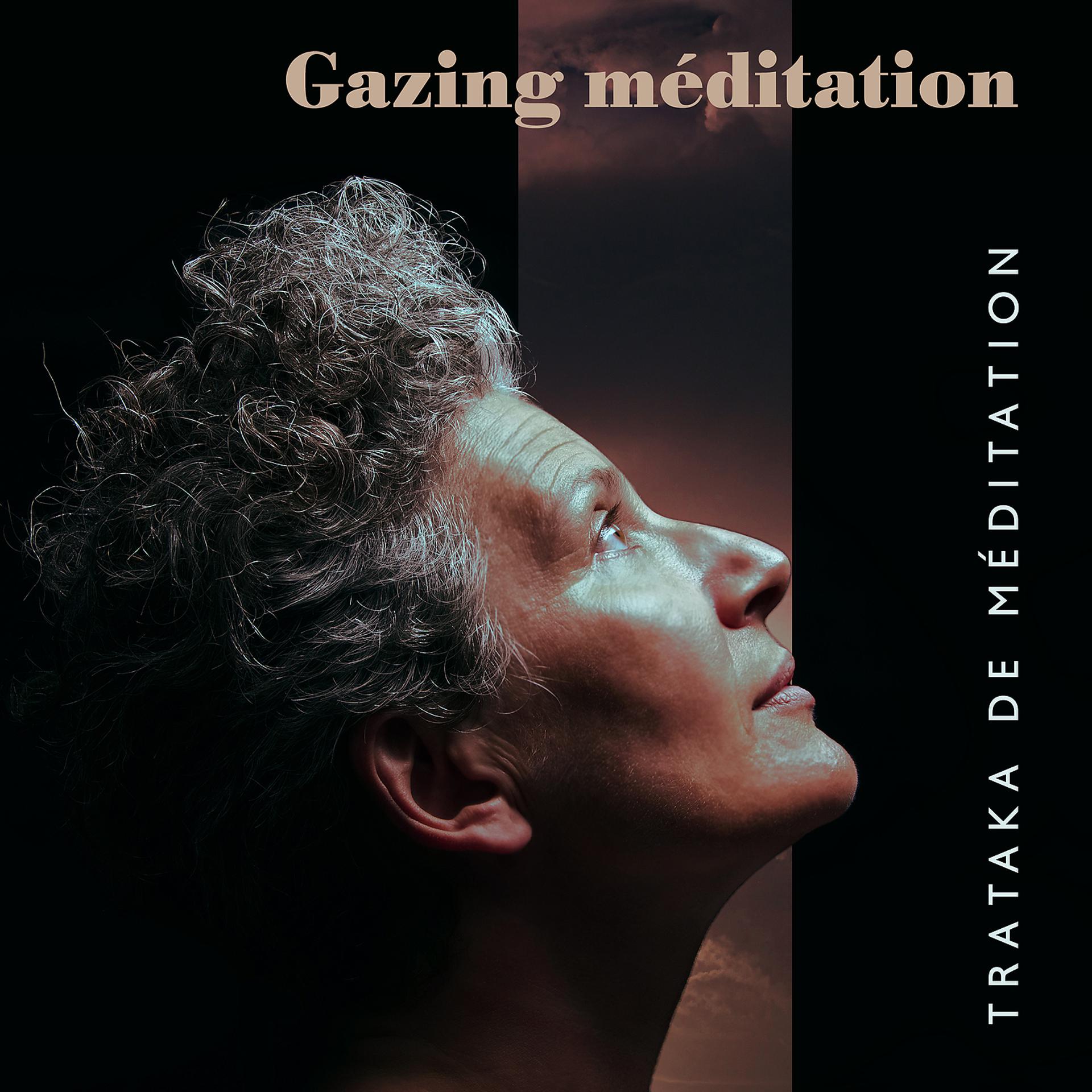 Постер альбома Gazing méditation. Trataka de méditation