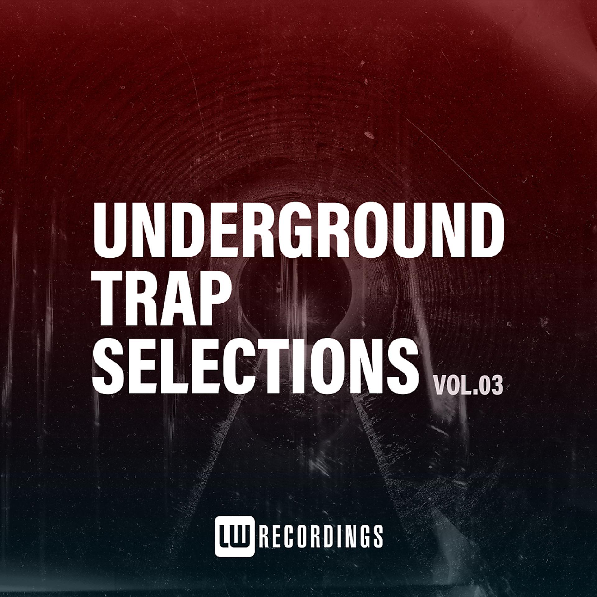 Постер альбома Underground Trap Selections, Vol. 03