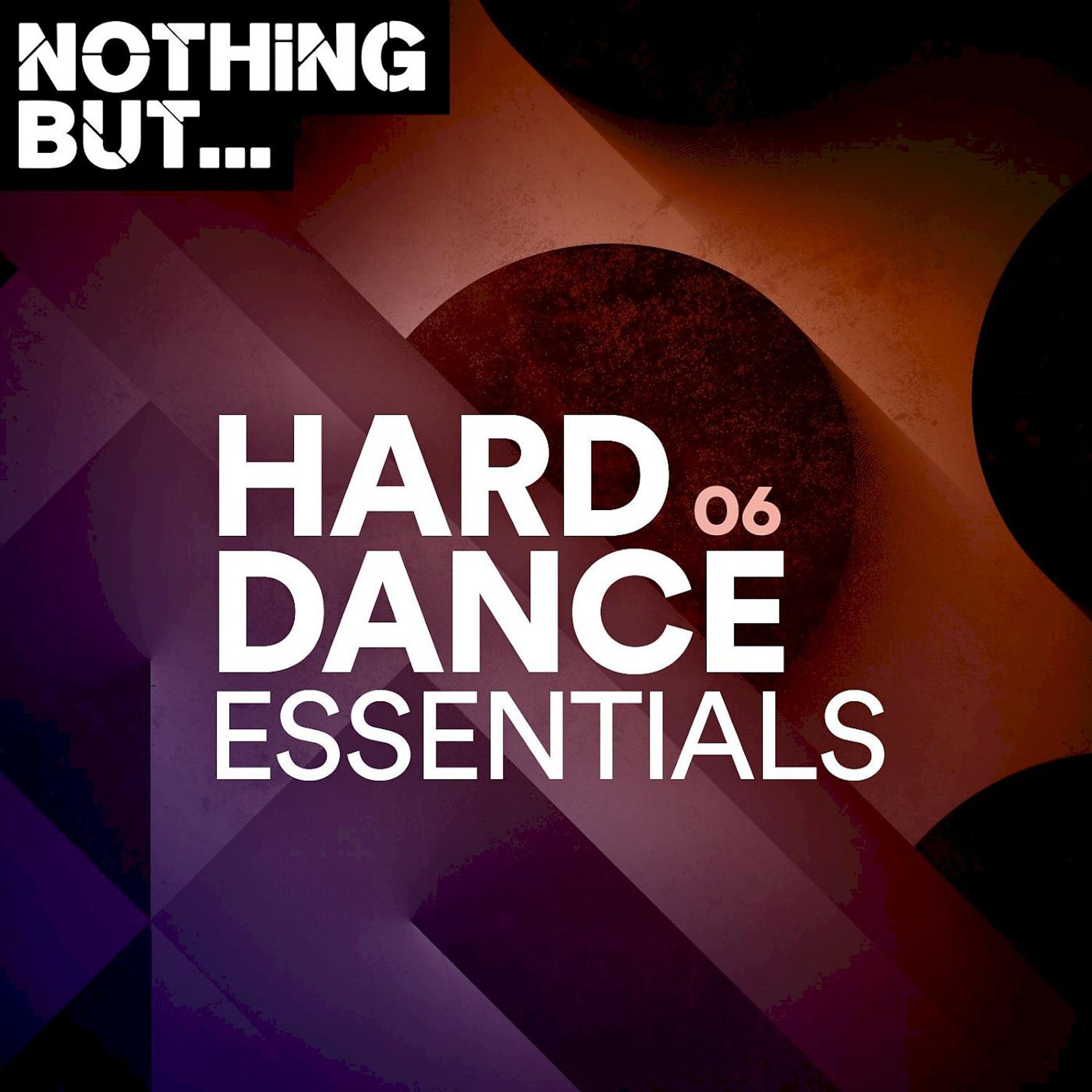 Постер альбома Nothing But... Hard Dance Essentials, Vol. 06