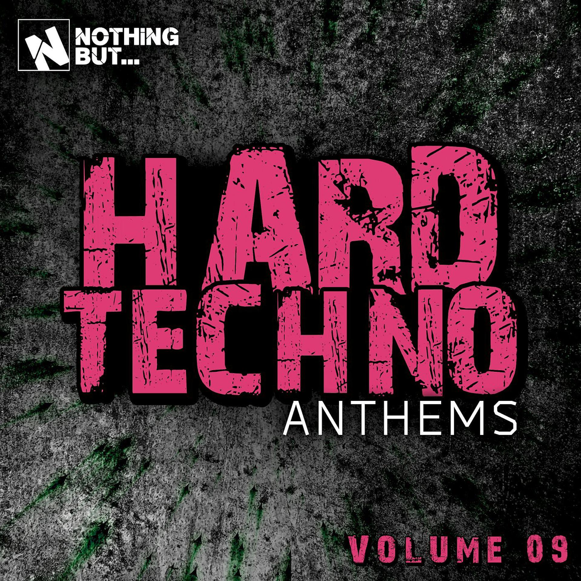 Постер альбома Nothing But... Hard Techno Anthems, Vol. 09