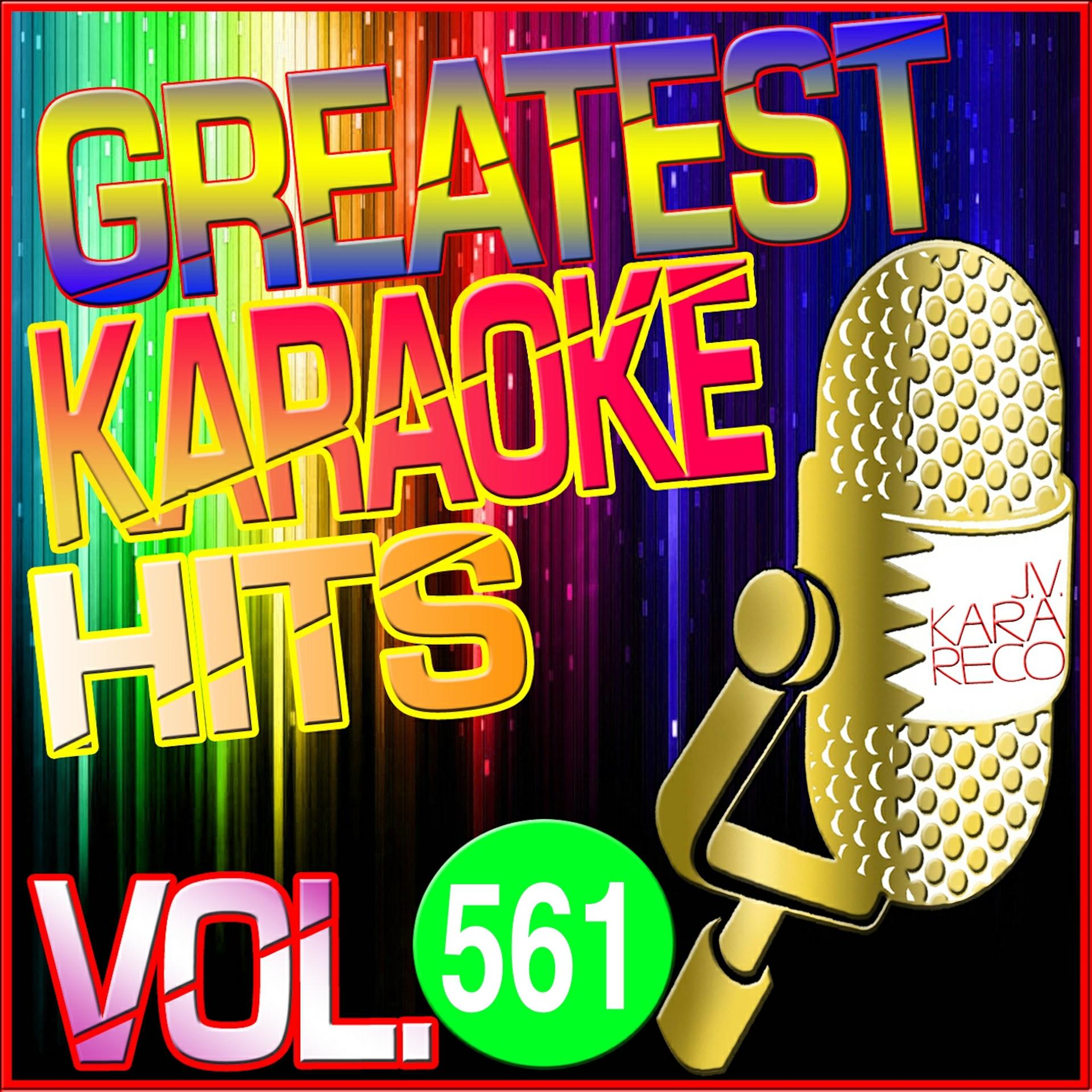 Постер альбома Greatest Karaoke Hits, Vol. 561