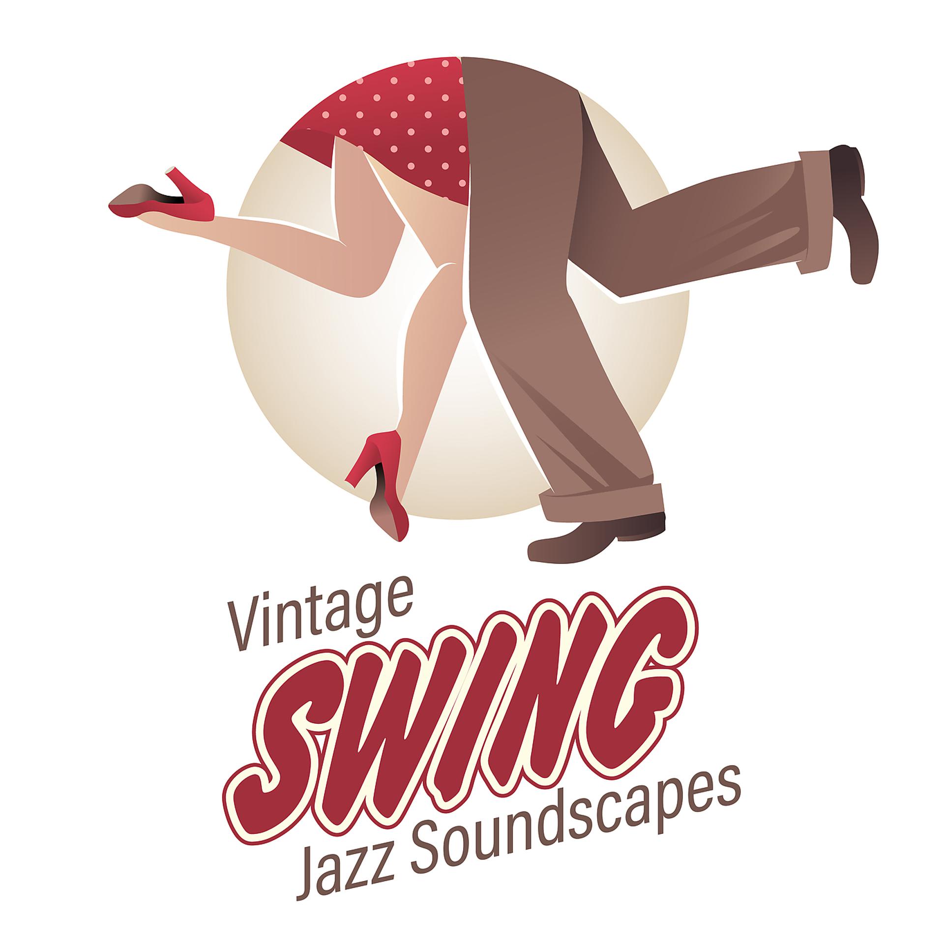 Постер альбома Vintage Swing Jazz Soundscapes to Create Cozy Atmosphere at Home, Perfect Instrumental Background Jazz Music