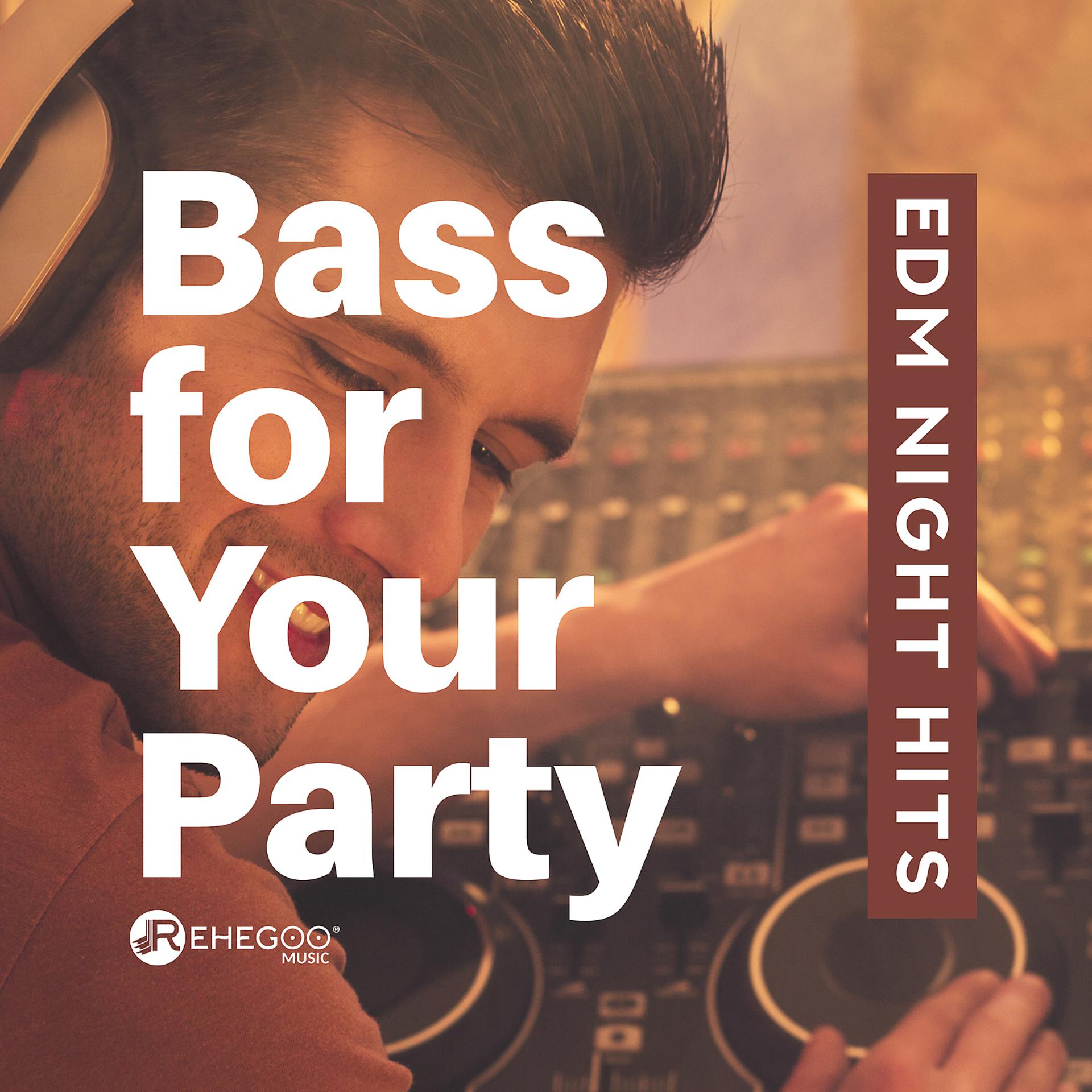 Постер альбома Bass for Your Party: EDM Night Hits