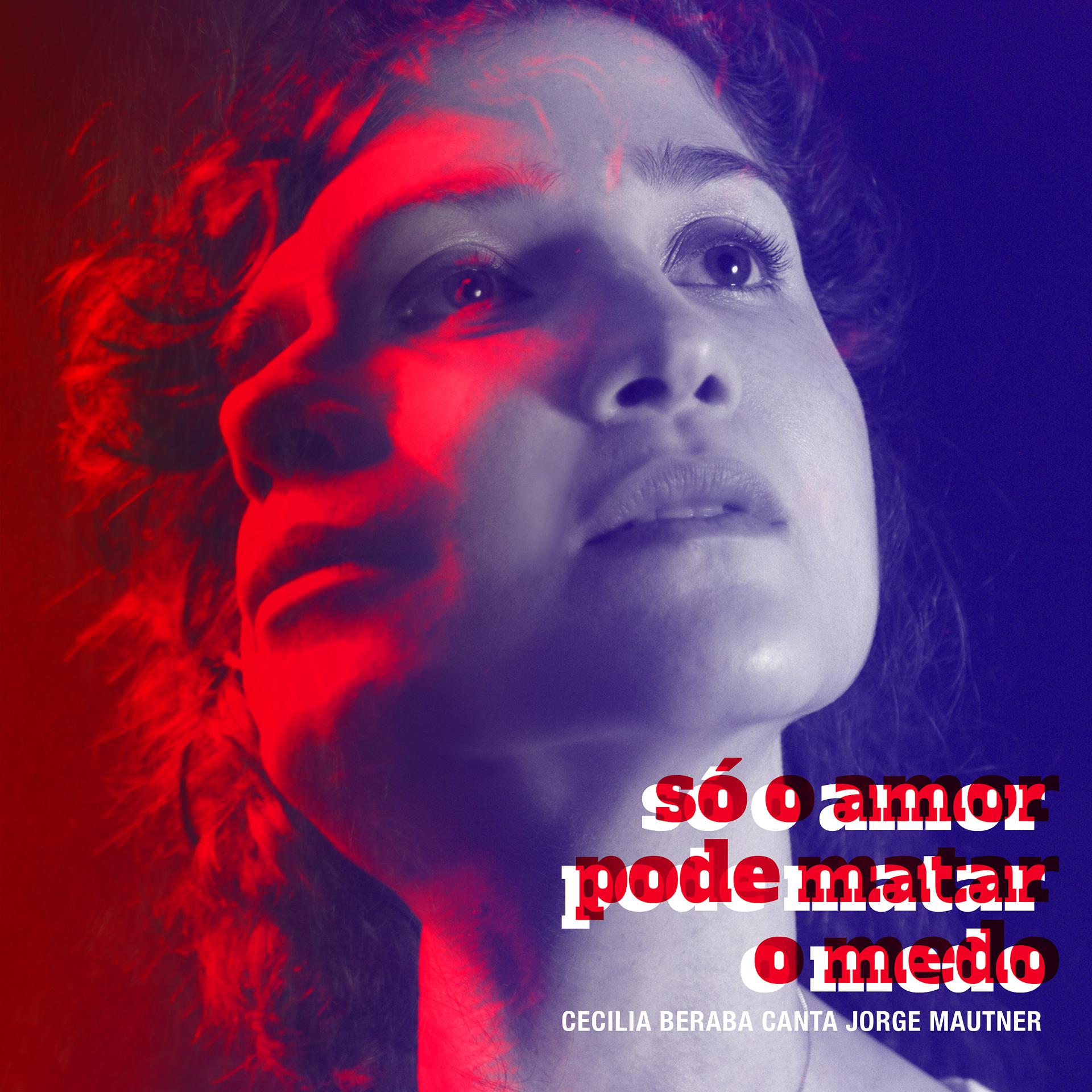 Постер альбома Cecília Beraba Canta Jorge Mautner - Só o Amor Pode Matar o Medo