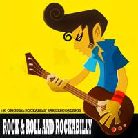 Постер альбома Rock & Roll and Rockabilly (150 Original Rockabilly Rare Recordings)