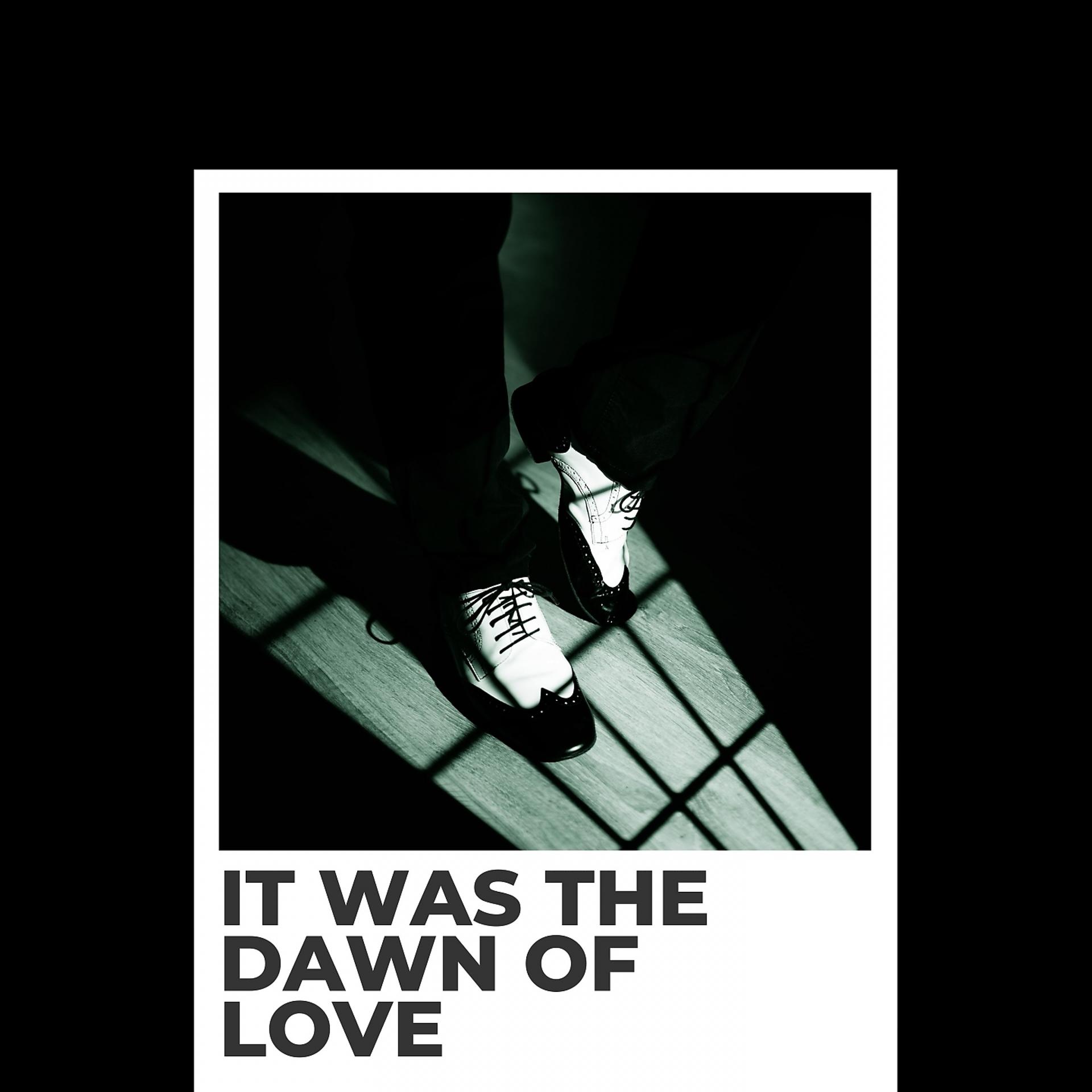 Постер альбома It Was the Dawn of Love
