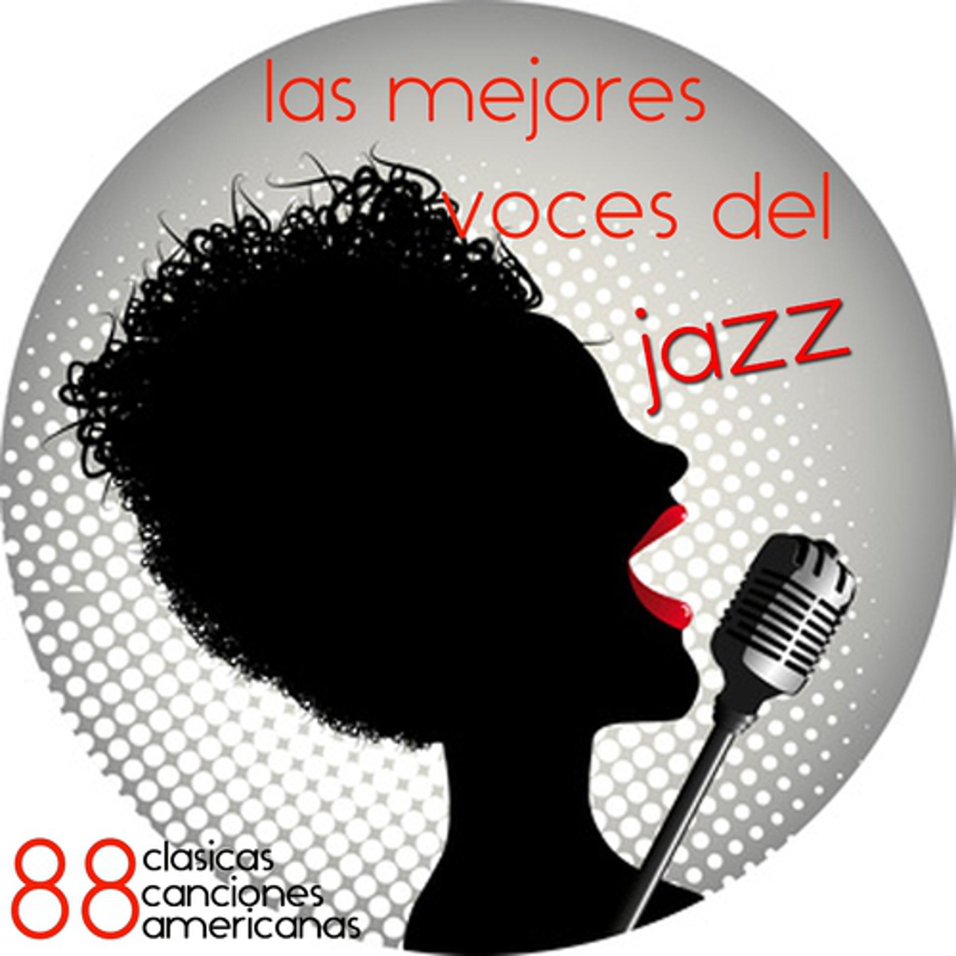 Постер альбома Las Mejores Voces Del Jazz (88 Clasicas Canciones Americanas)