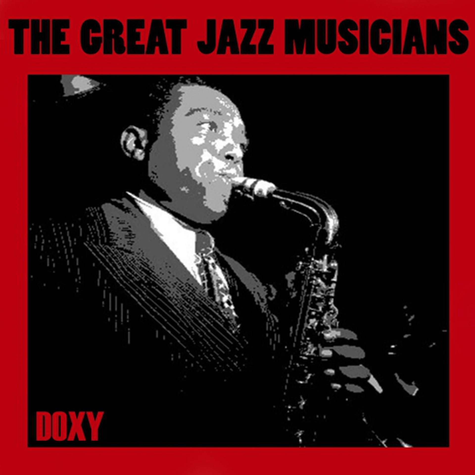 Постер альбома The Great Jazz Musicians (Doxy Collection)