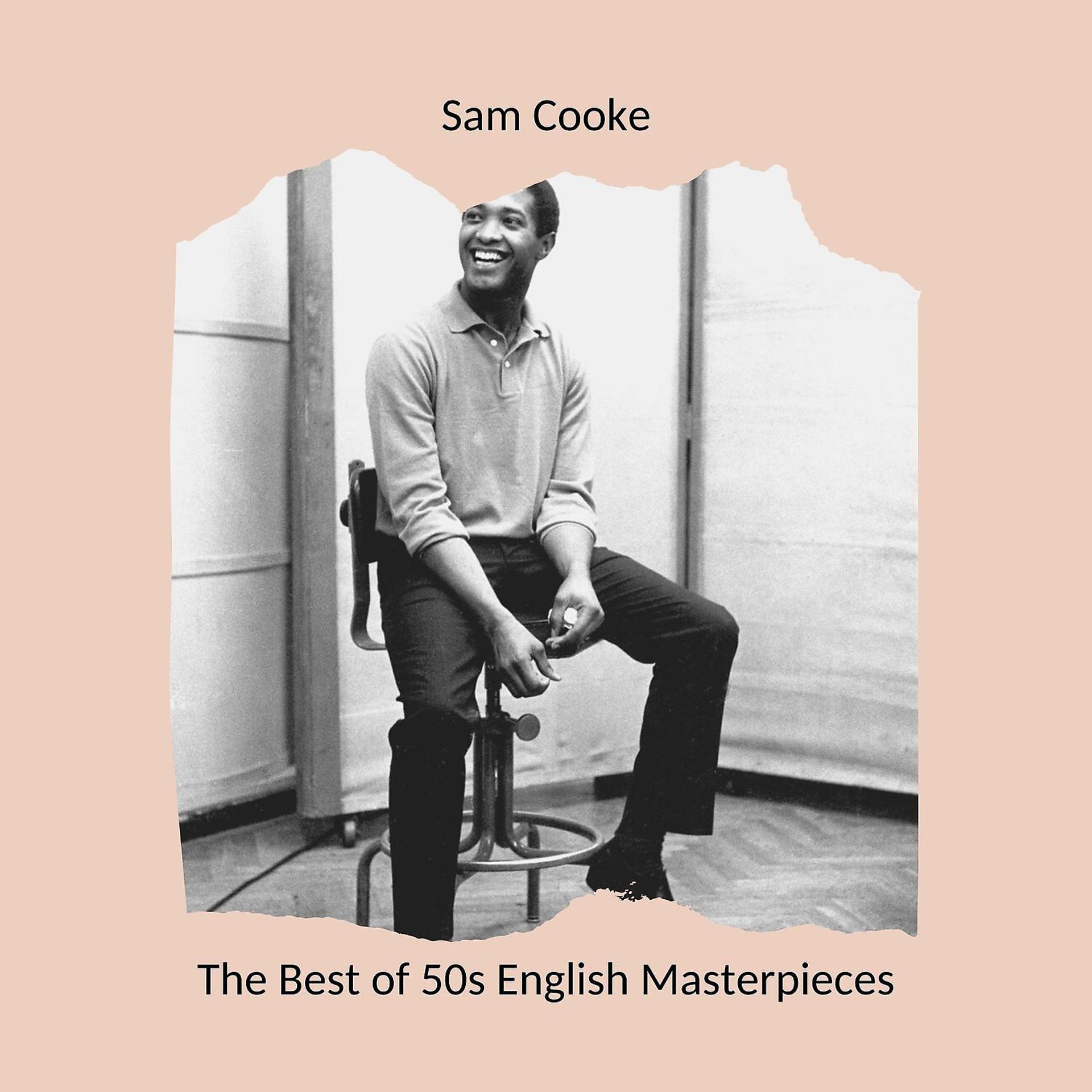 Постер альбома The Best of 50s English Masterpieces: Sam Cooke