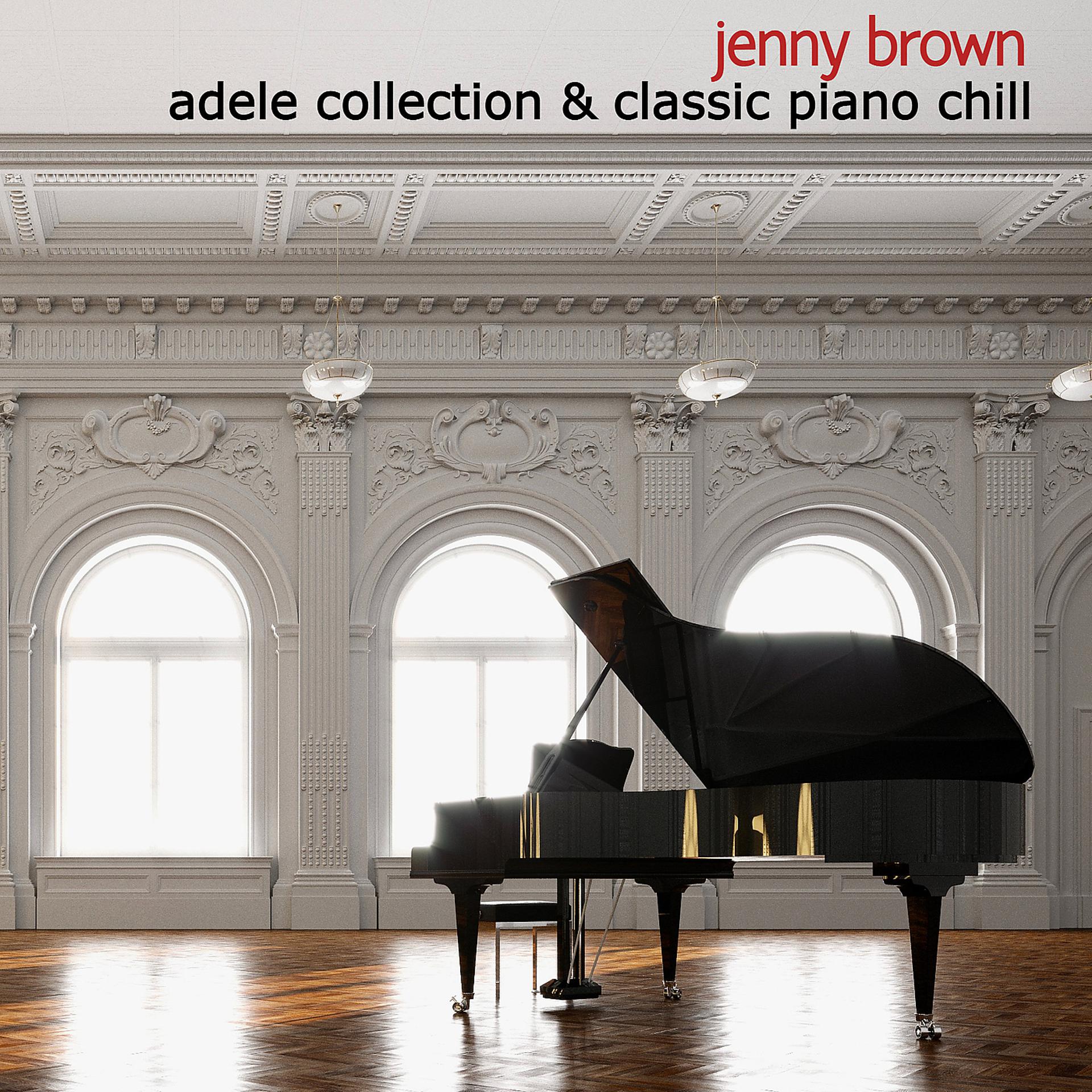 Постер альбома Adele Collection & Classic Piano Chill