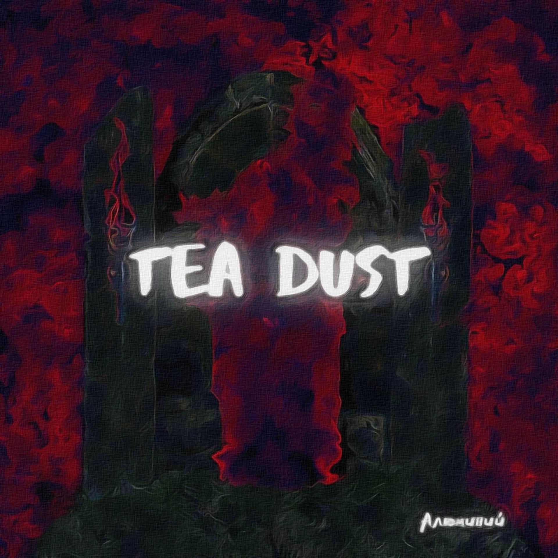 Постер альбома Tea Dust