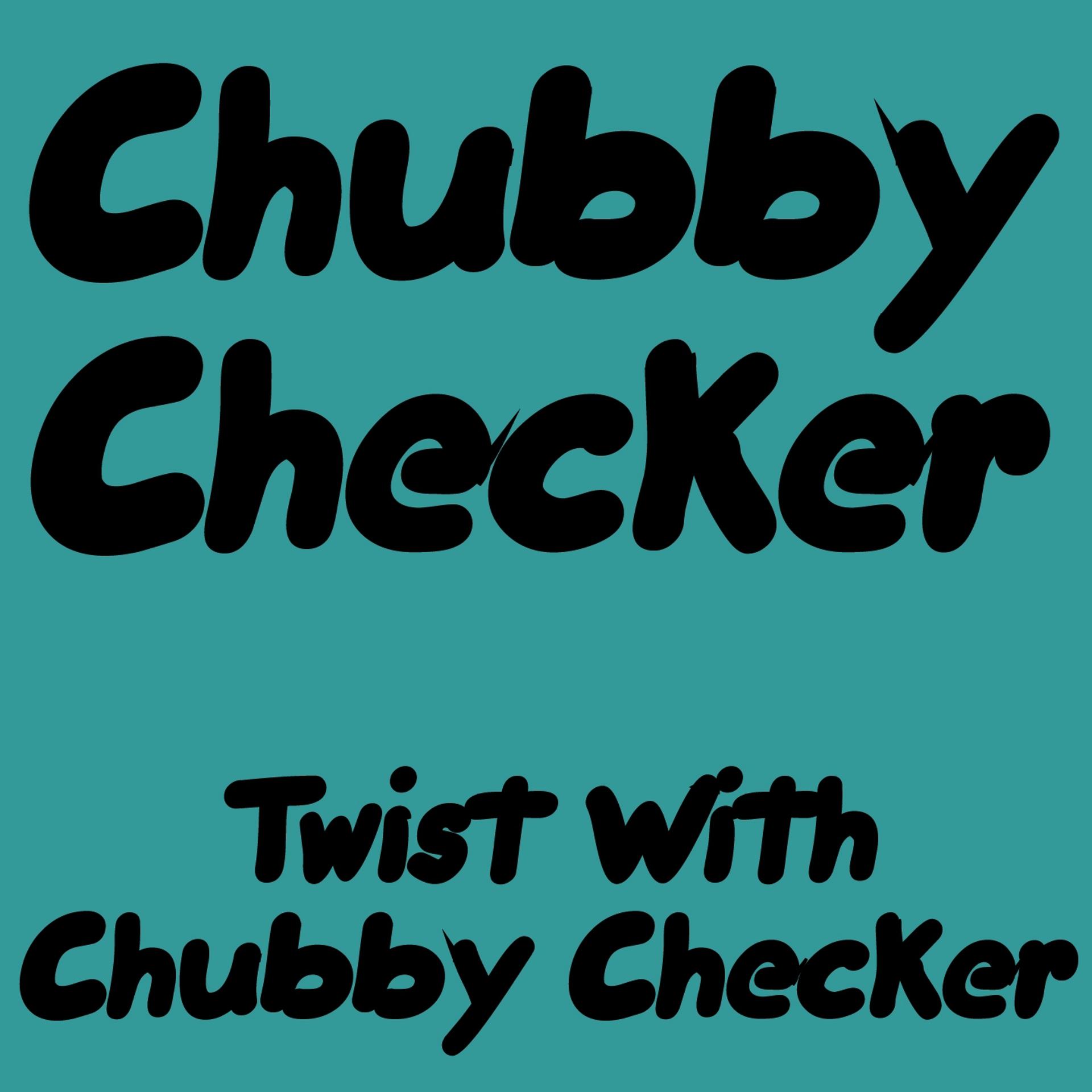Постер альбома Twist With Chubby Checker
