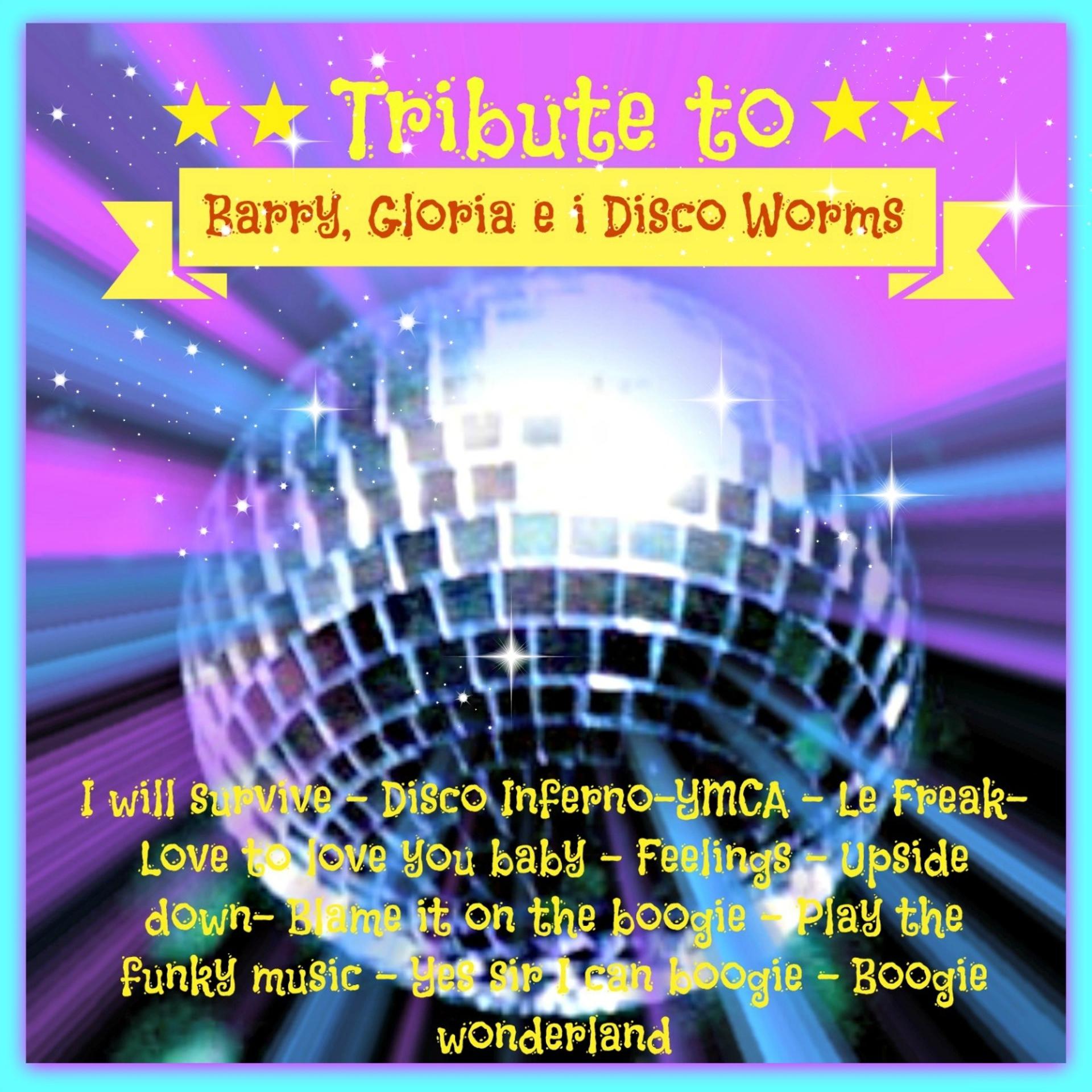 Постер альбома Tribute to Barry, Gloria e i Disco Worms